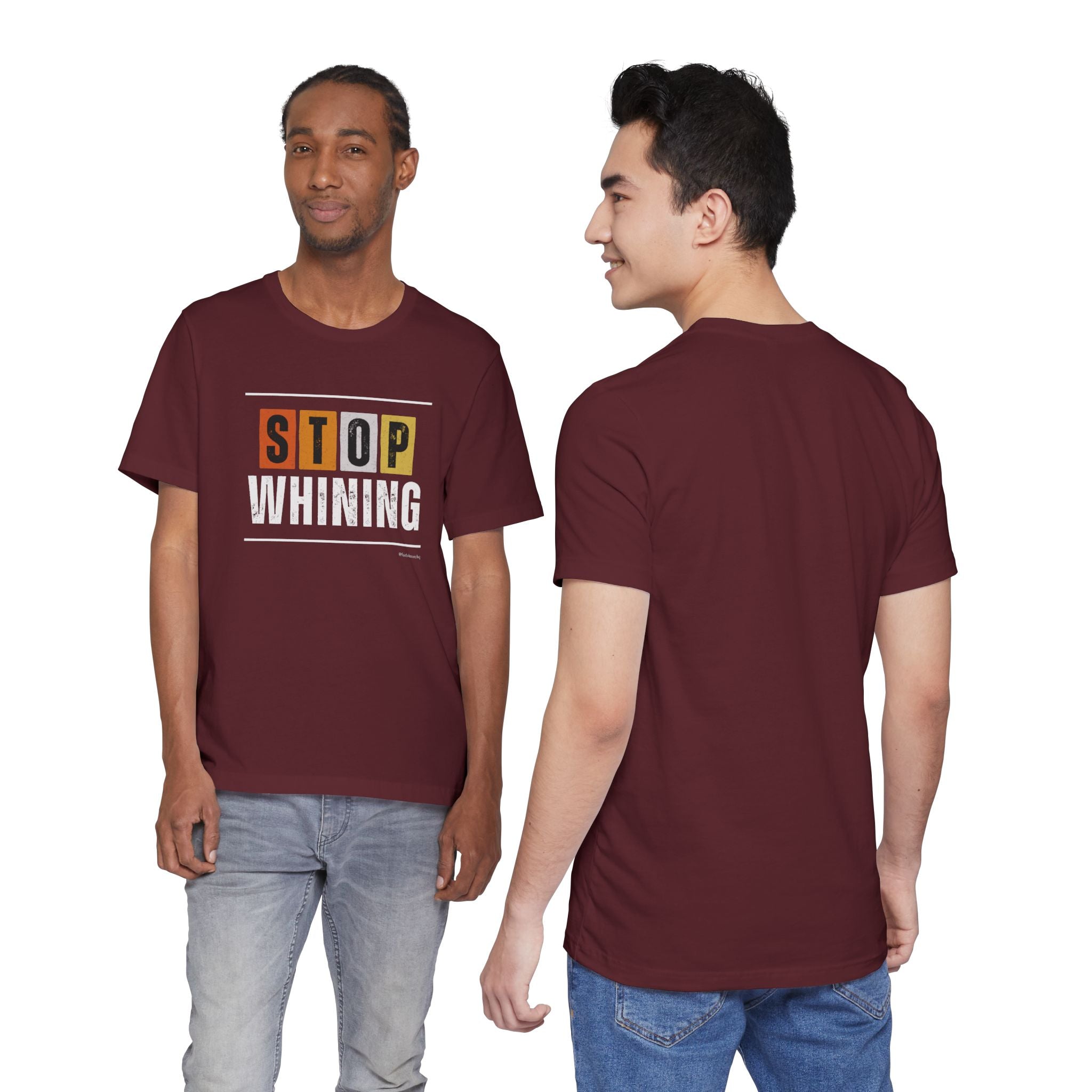 STOP WHINING — Unisex Jersey Tee Faith 4 More HQ