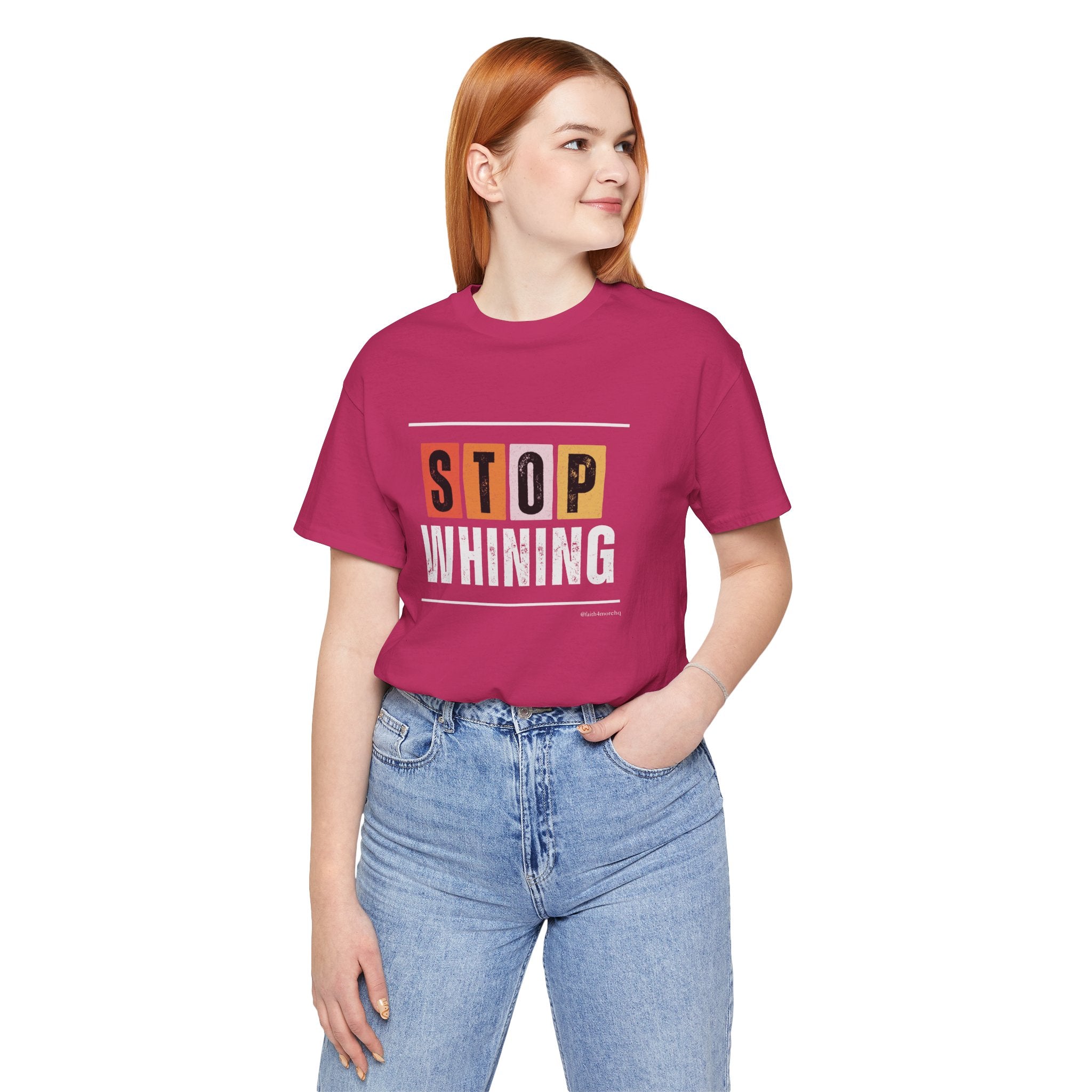 STOP WHINING — Unisex Jersey Tee Faith 4 More HQ