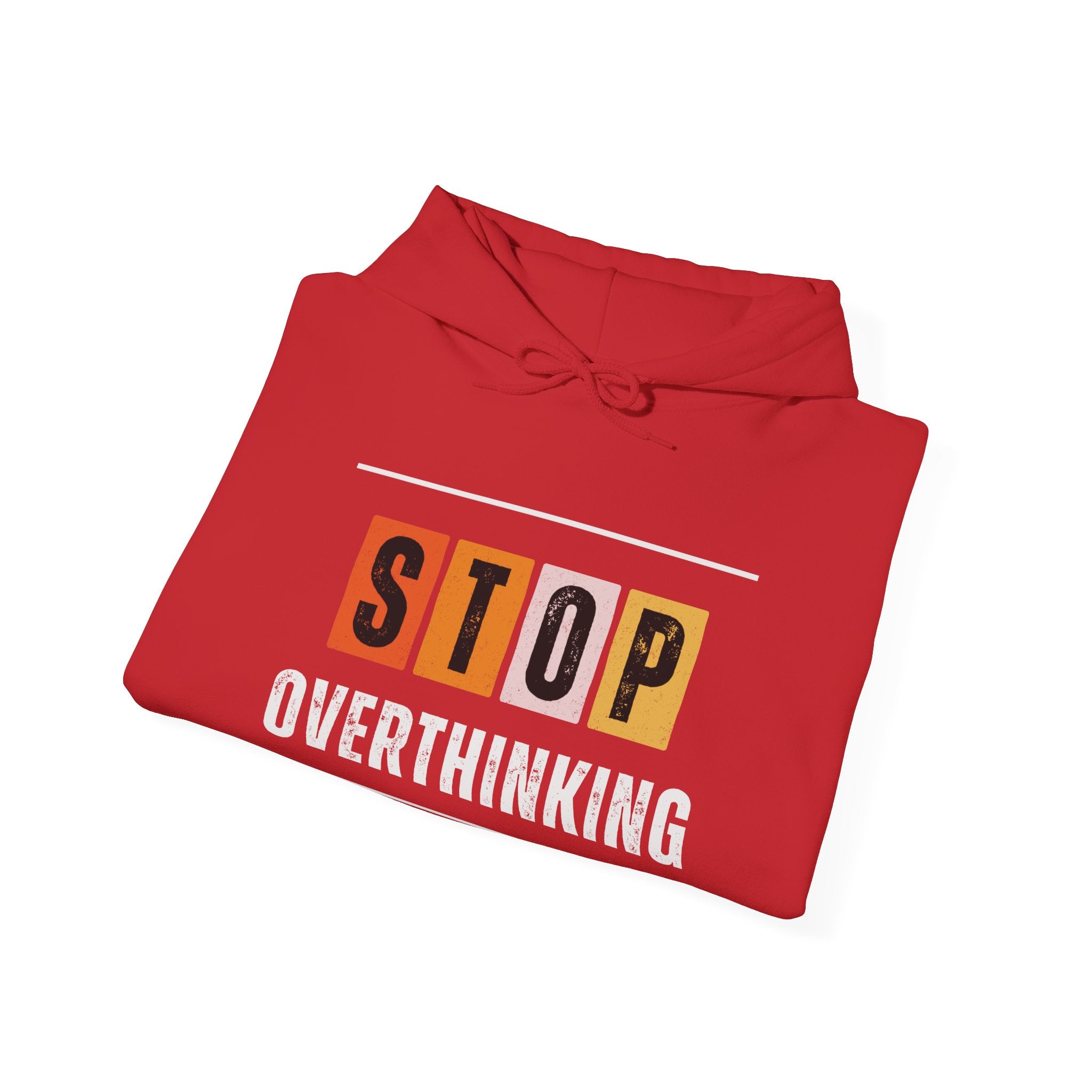 STOP OVERTHINKING — Unisex Hooded Sweatshirt Faith 4 More HQ
