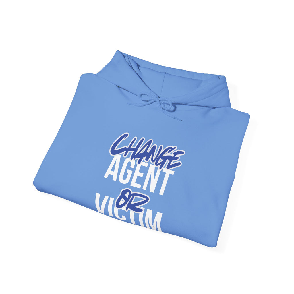 Change Agent or Victim — Unisex Hooded Sweatshirt Faith 4 More HQ