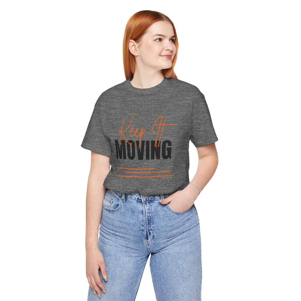 Keep It Moving — Unisex Jersey Tee  Faith 4 More HQ