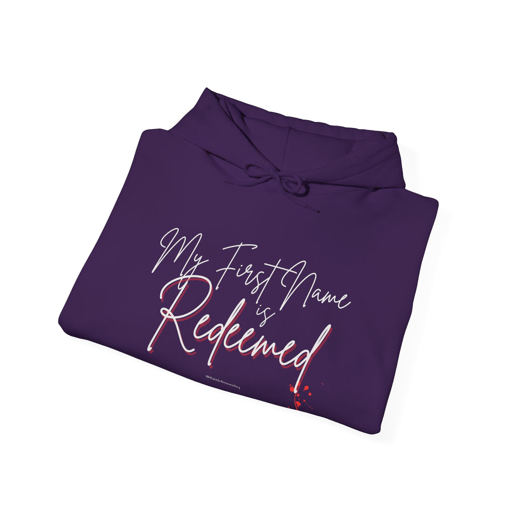 My 1st Name is Redeemed II — Unisex Hooded Sweatshirt Faith 4 More HQ
