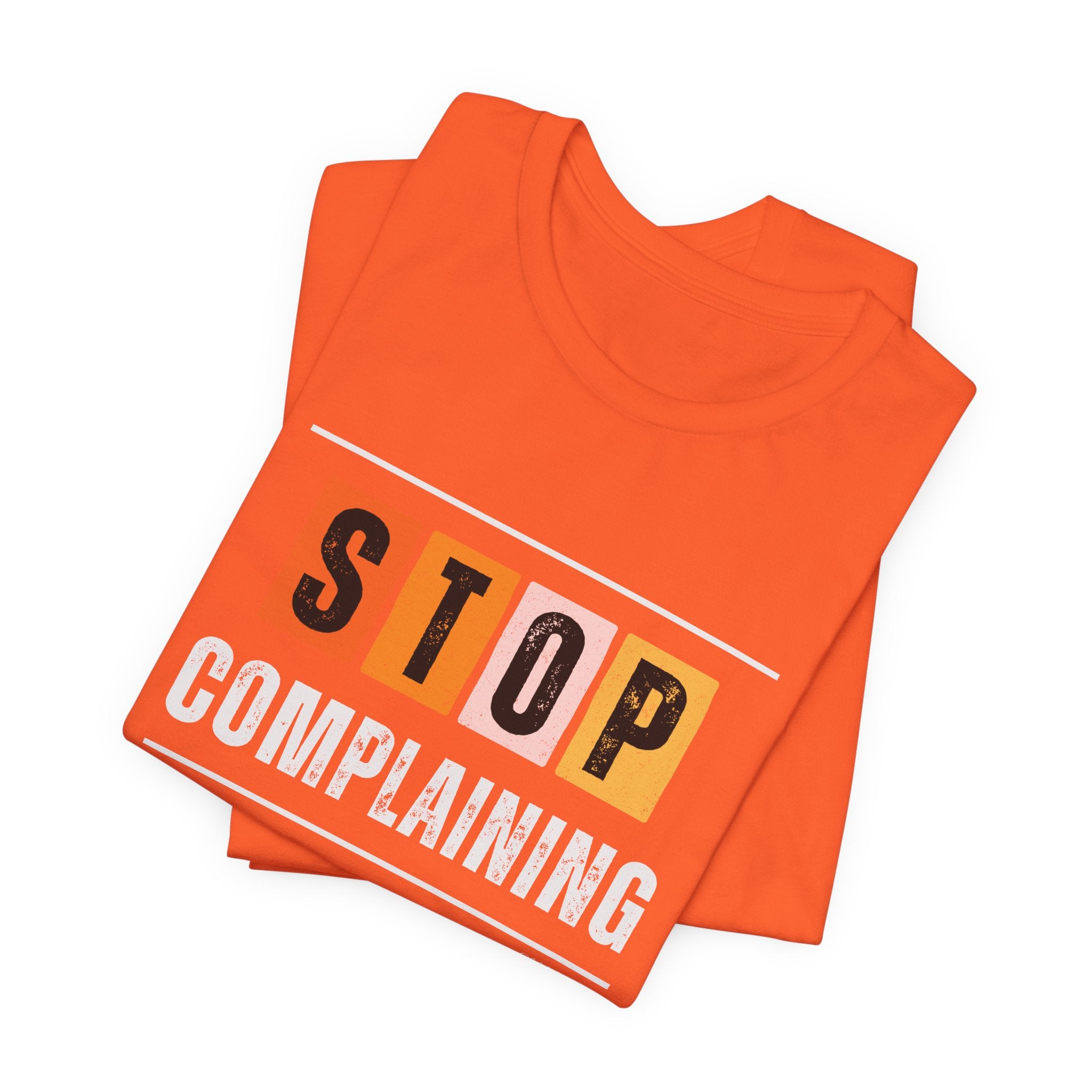 STOP COMPLAINING — Unisex Jersey Tee Faith 4 More HQ