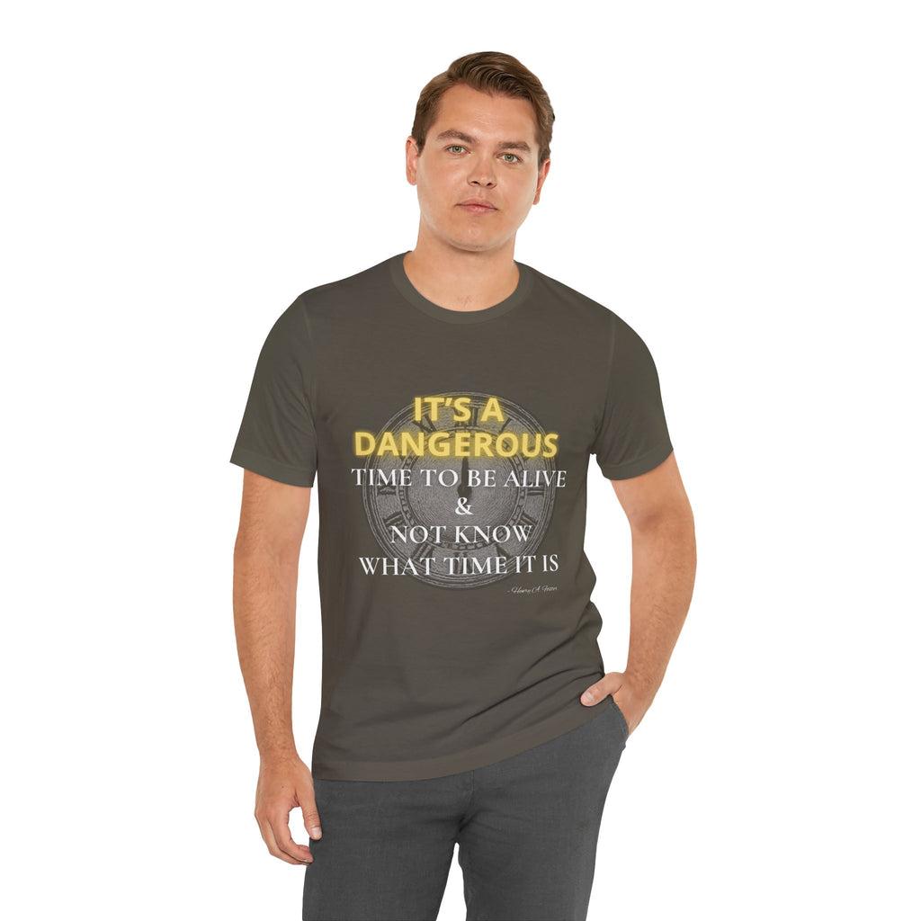 It's a dangerous time — Unisex Jersey Tee Faith 4 More HQ