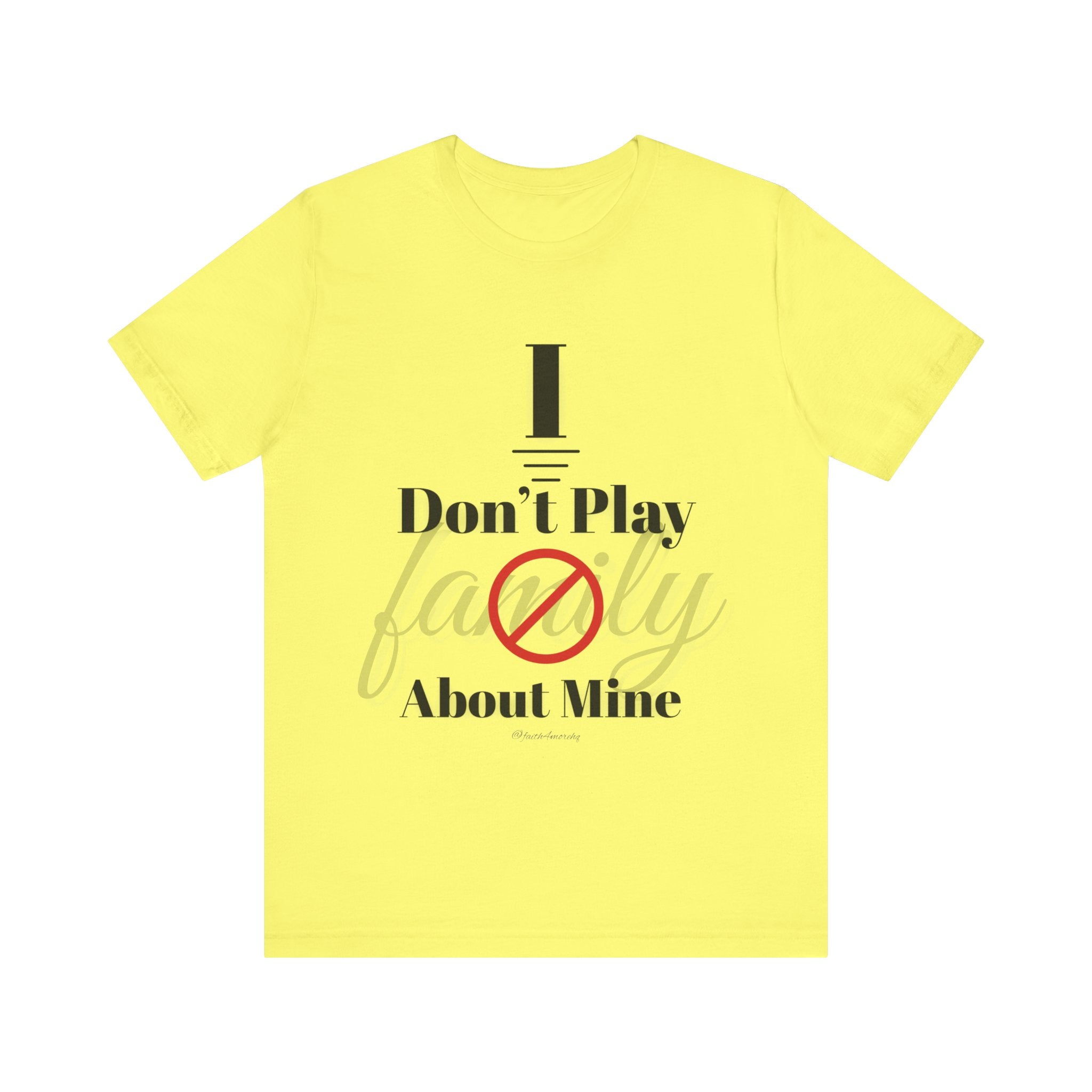 I don't play about mine — Unisex Jersey Tee Faith 4 More HQ