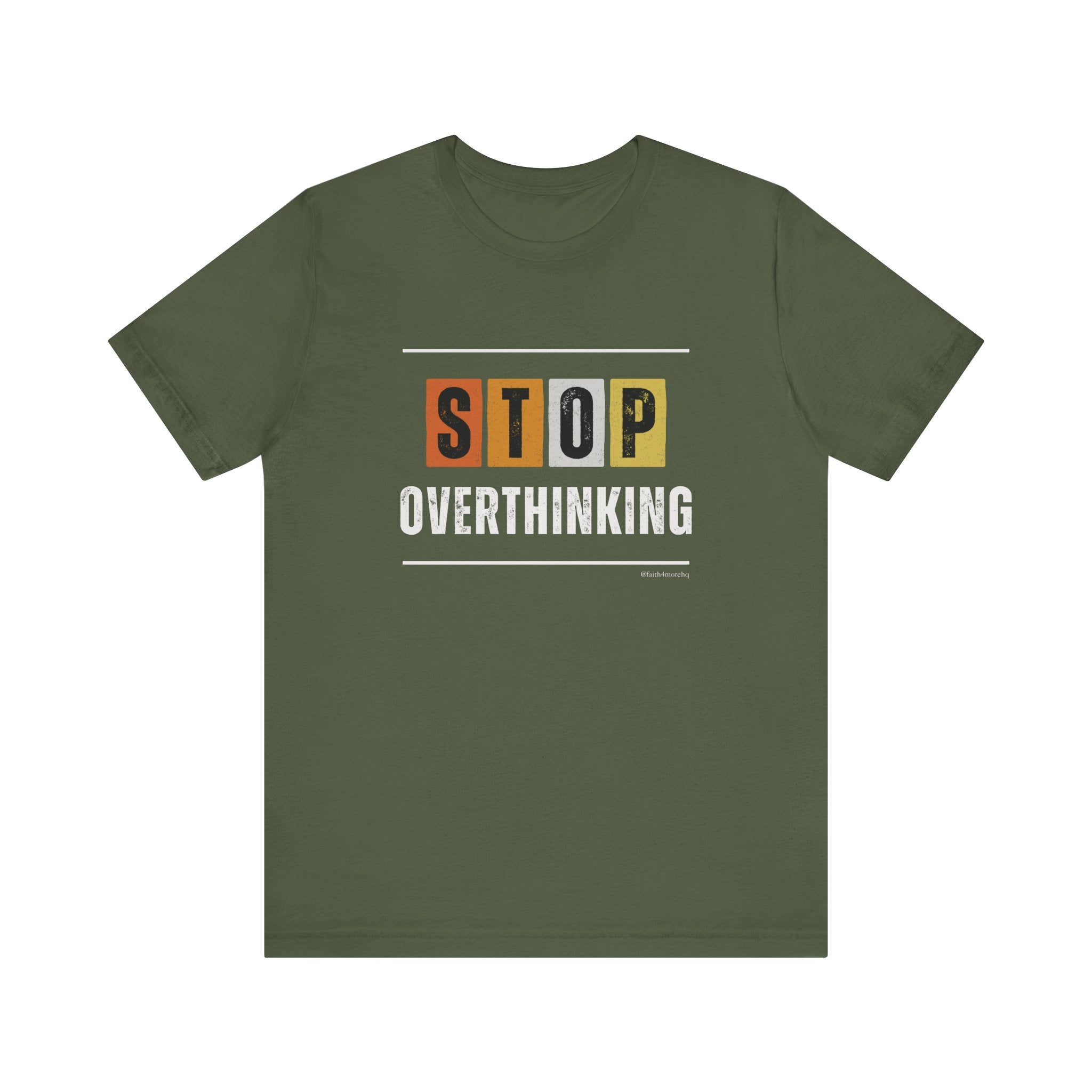 STOP OVERTHINKING — Unisex Jersey Tee Faith 4 More HQ