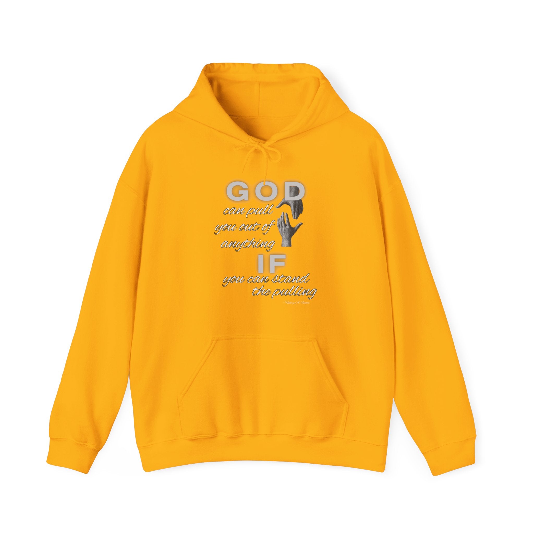 God can pull you out of anything — Unisex Hooded Sweatshirt Faith 4 More HQ