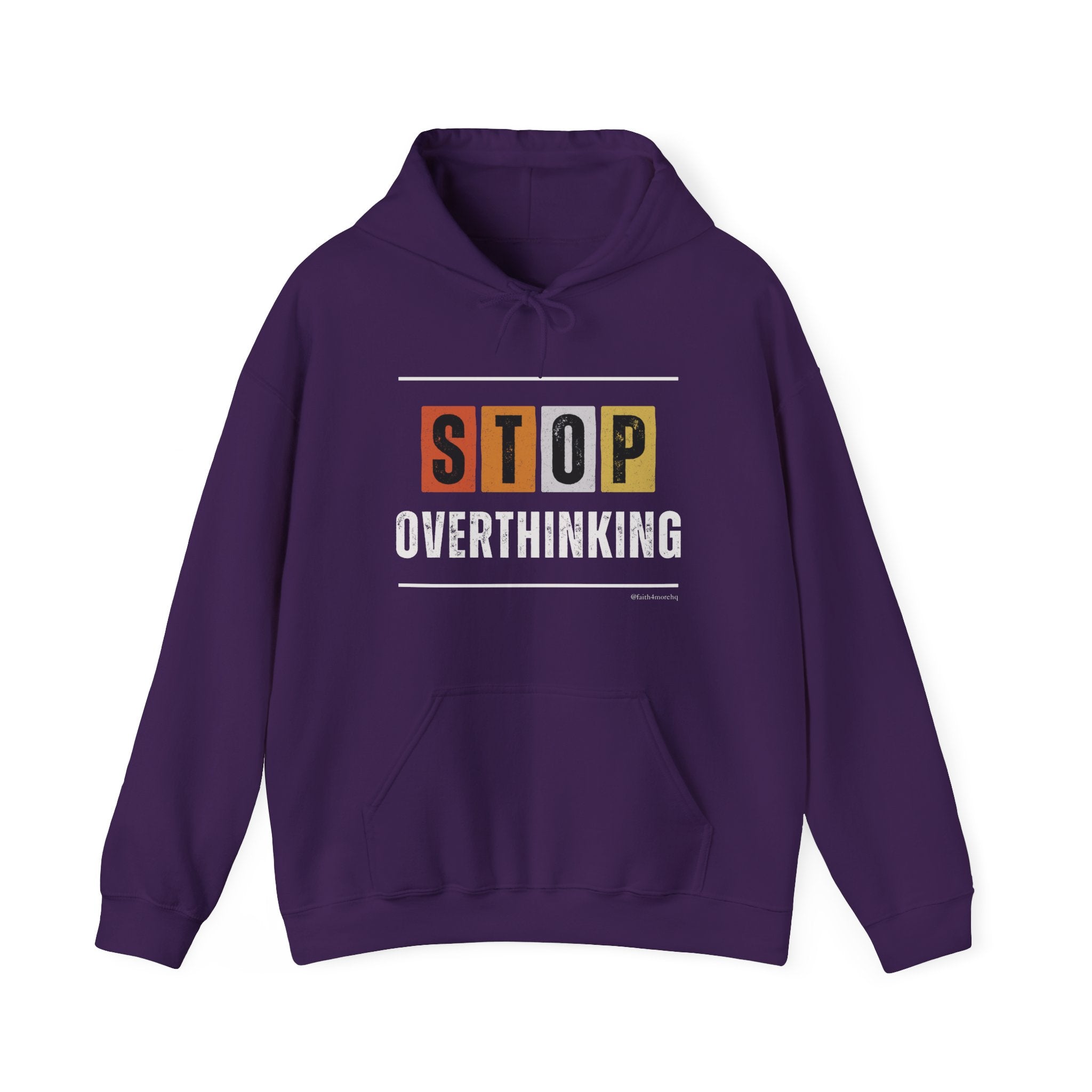 STOP OVERTHINKING — Unisex Hooded Sweatshirt Faith 4 More HQ