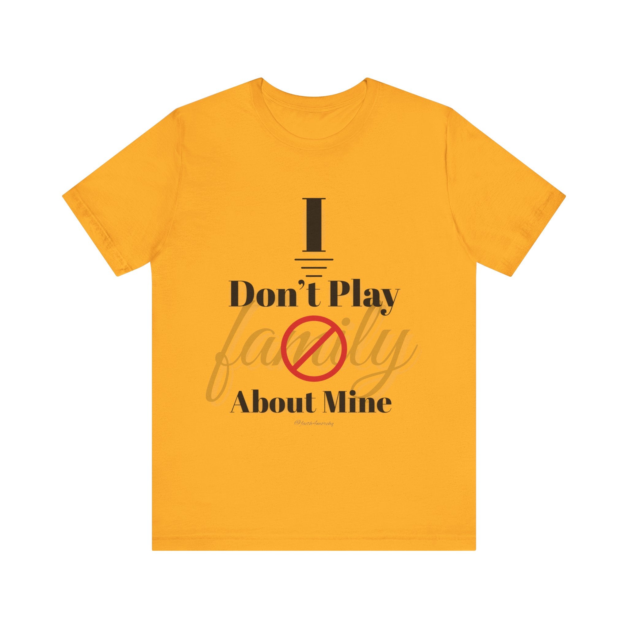 I don't play about mine — Unisex Jersey Tee Faith 4 More HQ