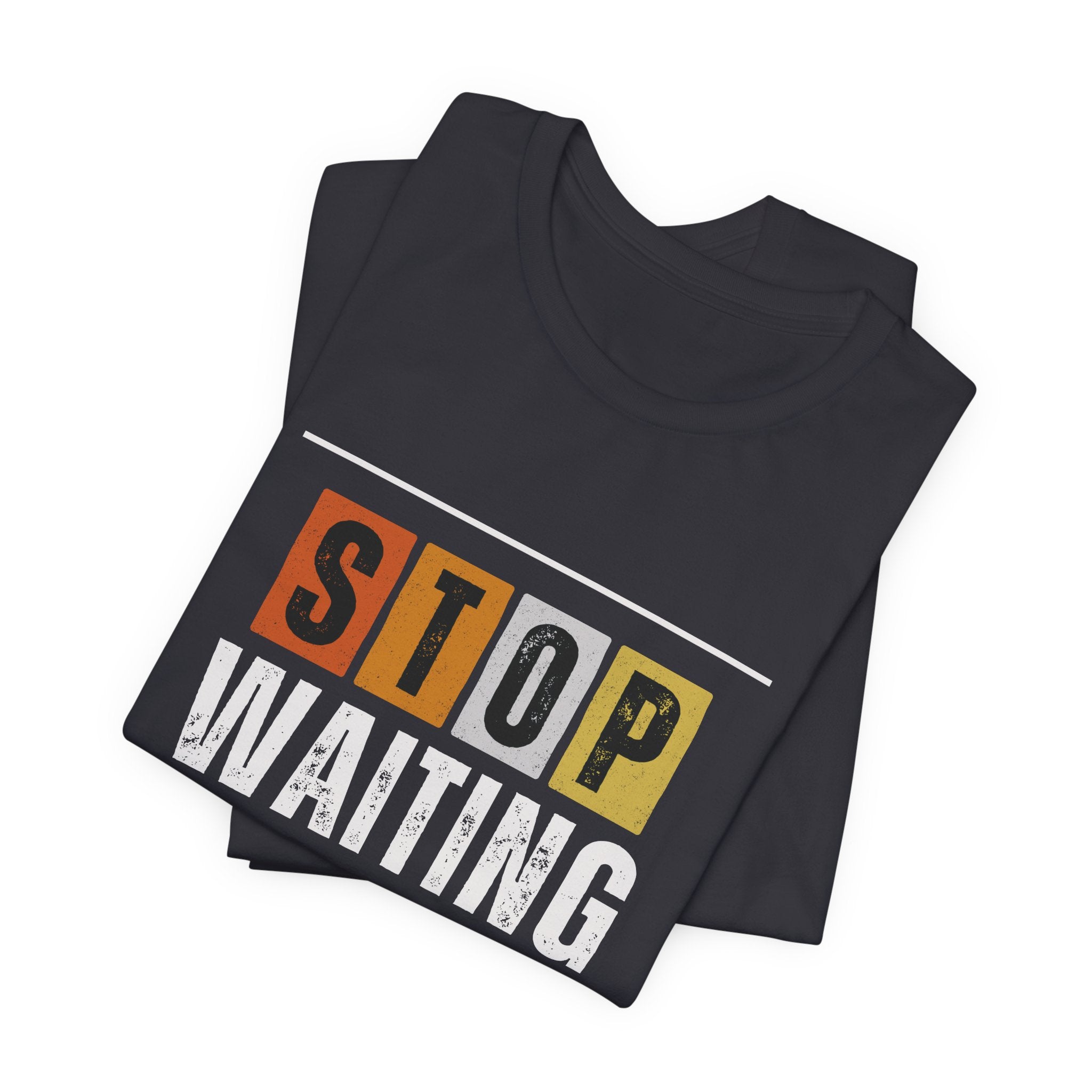 STOP WAITING — Unisex Jersey Tee Faith 4 More HQ