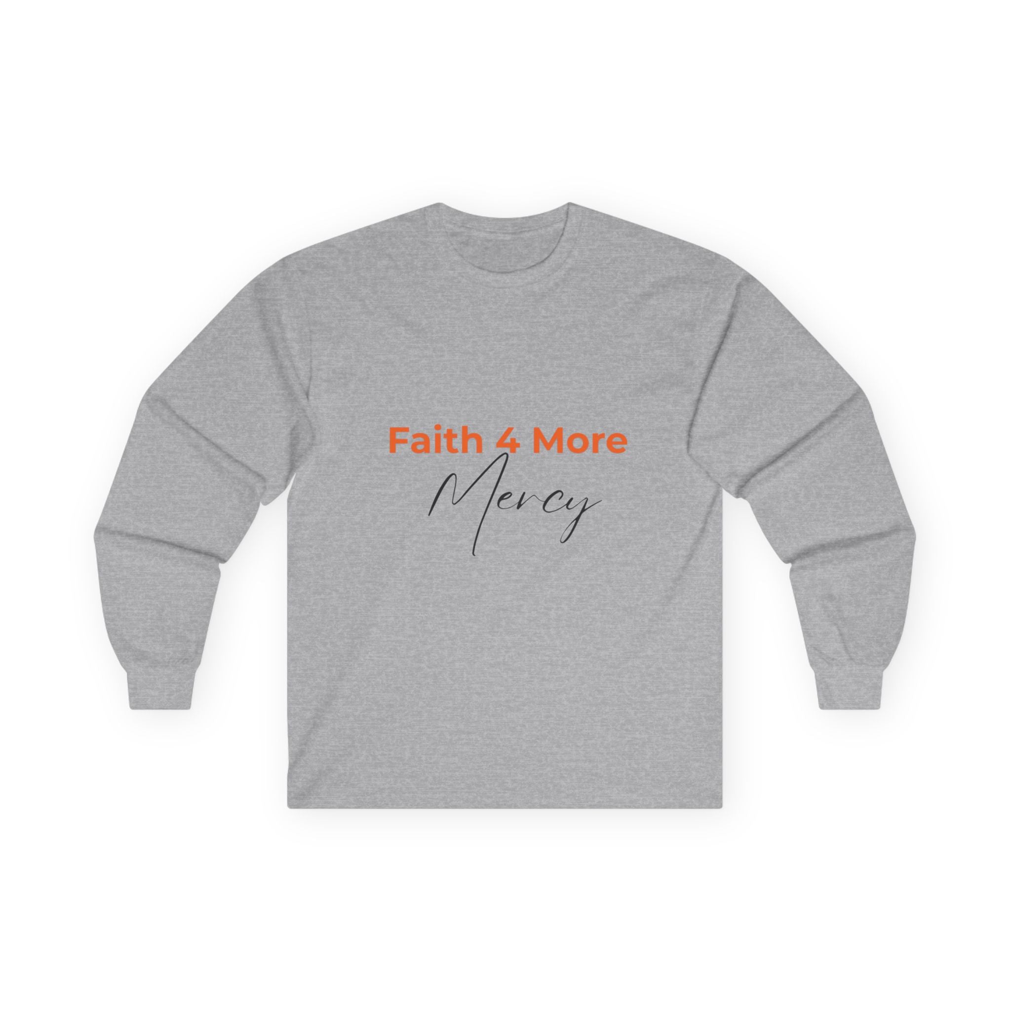 Faith 4 More Mercy - Unisex Ultra Cotton Long Sleeve Tee Faith 4 More HQ