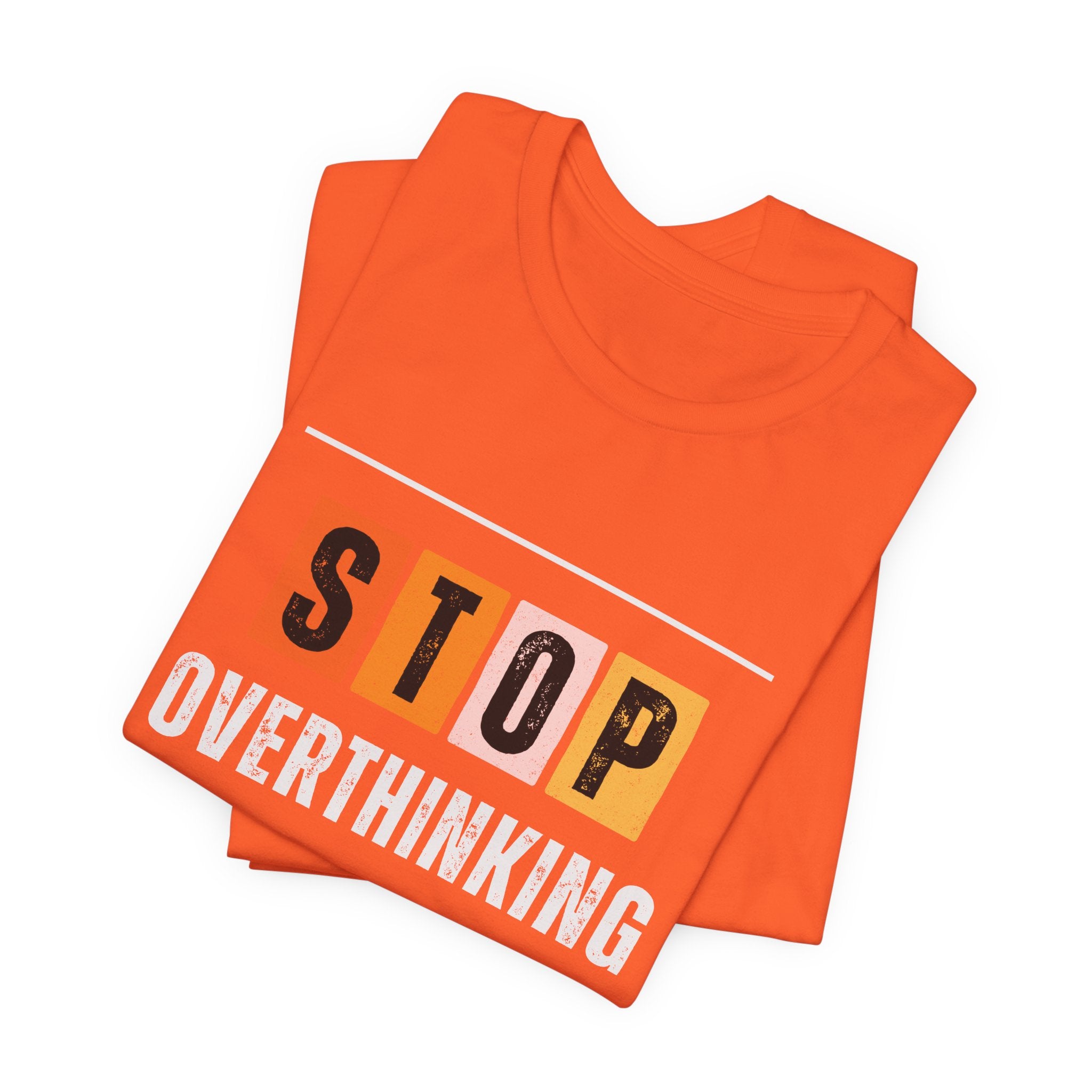 STOP OVERTHINKING — Unisex Jersey Tee Faith 4 More HQ