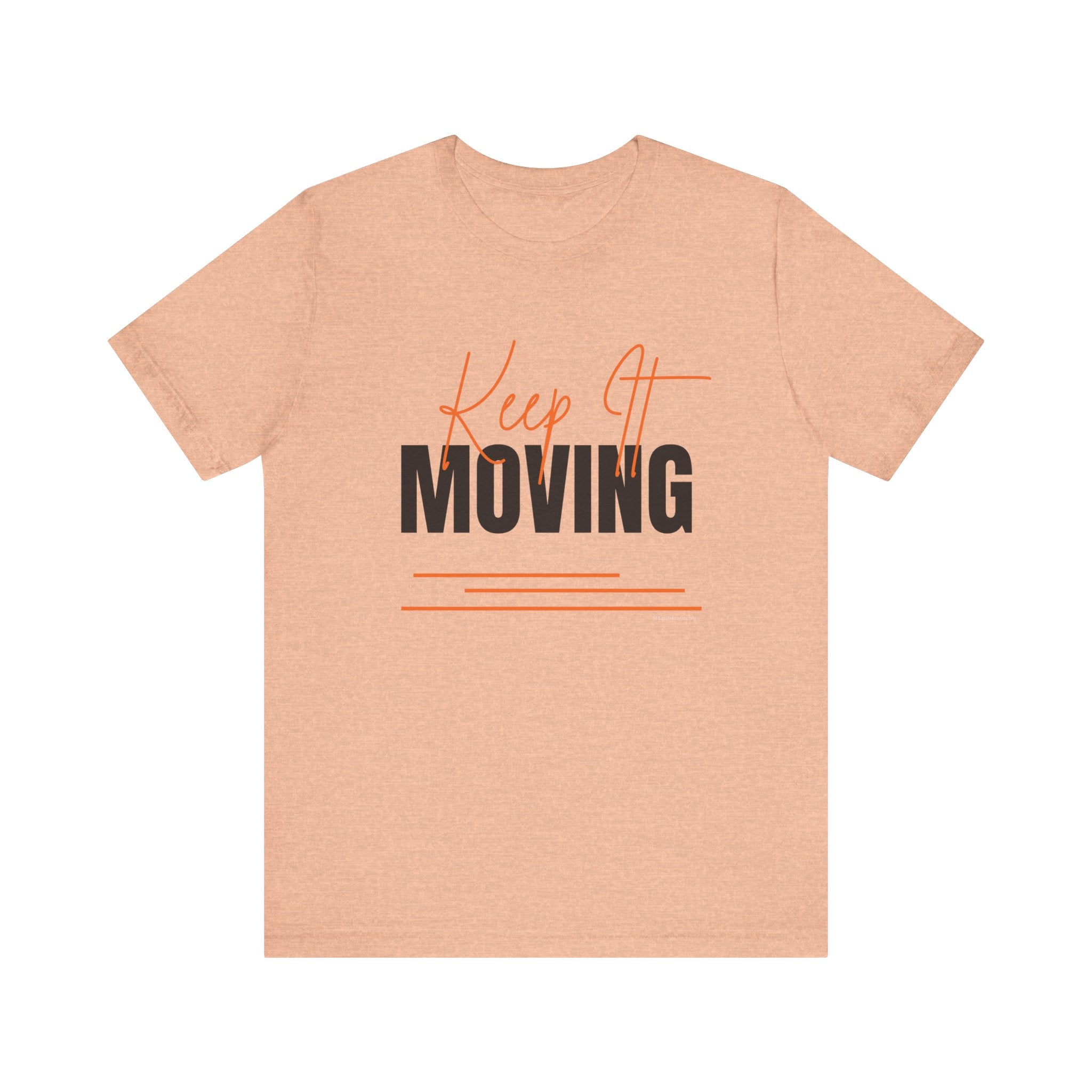 Keep It Moving — Unisex Jersey Tee  Faith 4 More HQ