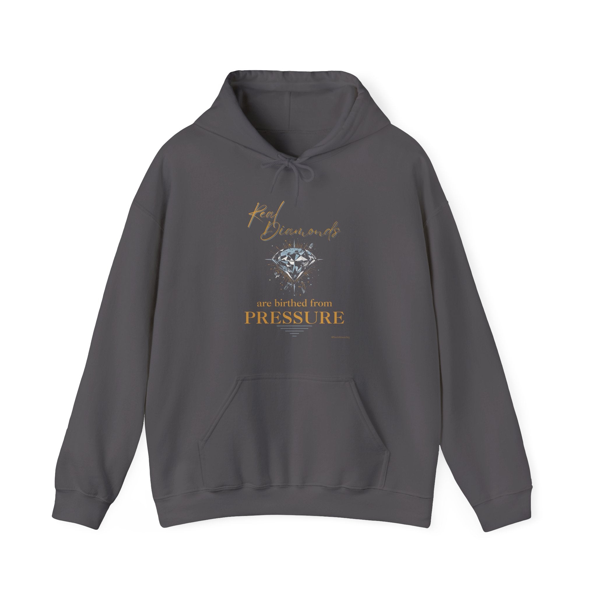 Real Diamonds are birthed from PRESSURE III — Unisex Hooded Sweatshirt Faith 4 More HQ