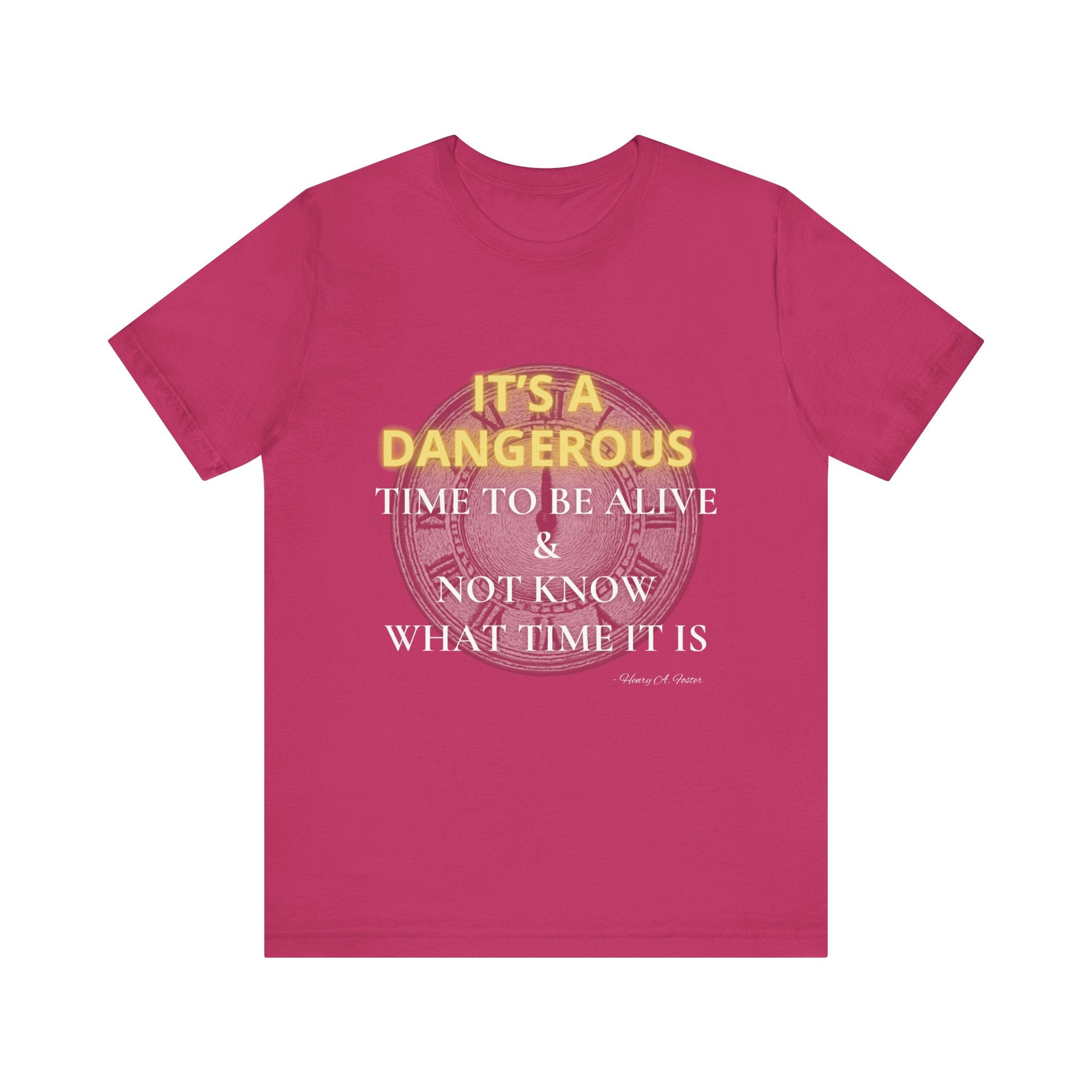It's a dangerous time — Unisex Jersey Tee Faith 4 More HQ
