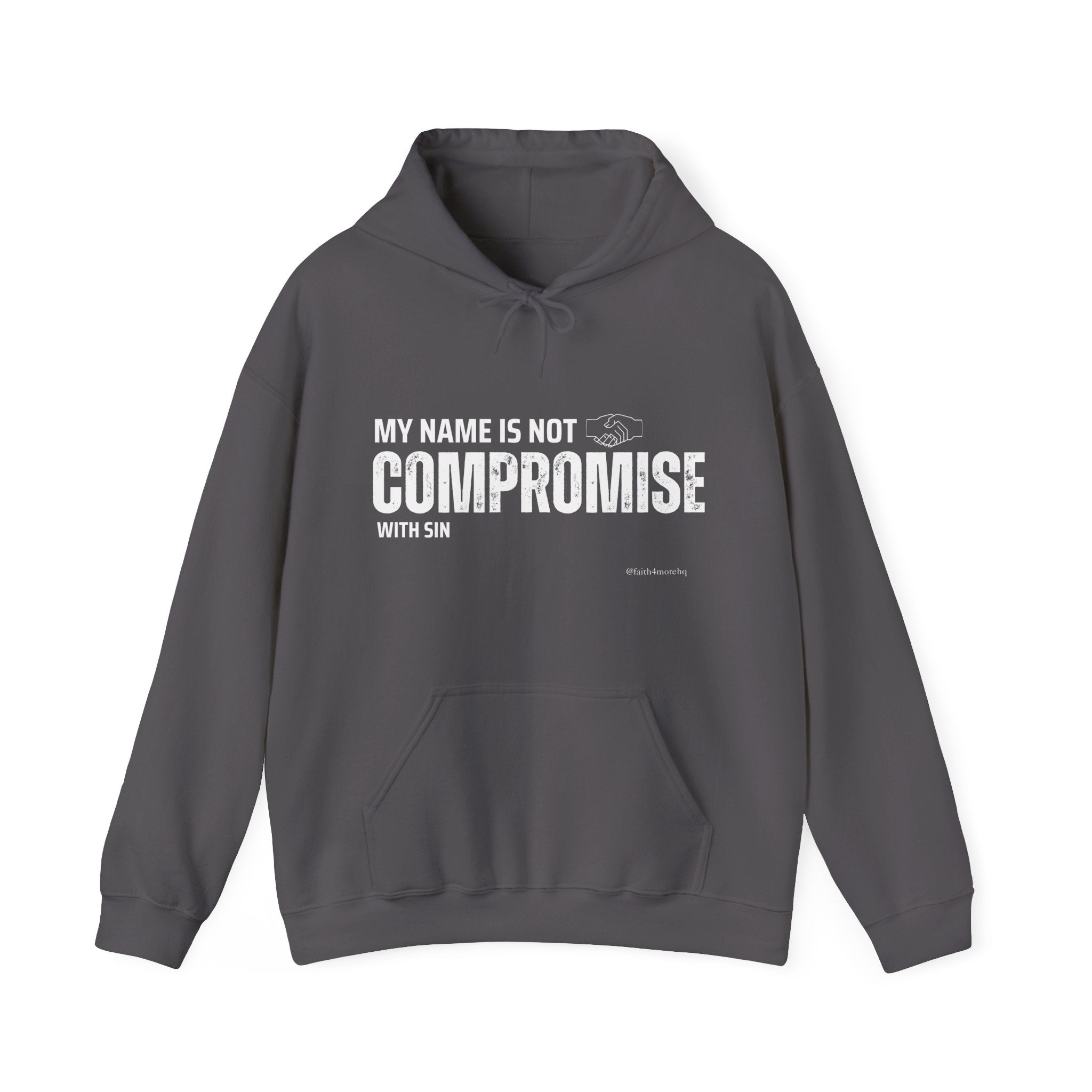 My Name is Not Compromise II — Unisex Hooded Sweatshirt Faith 4 More HQ