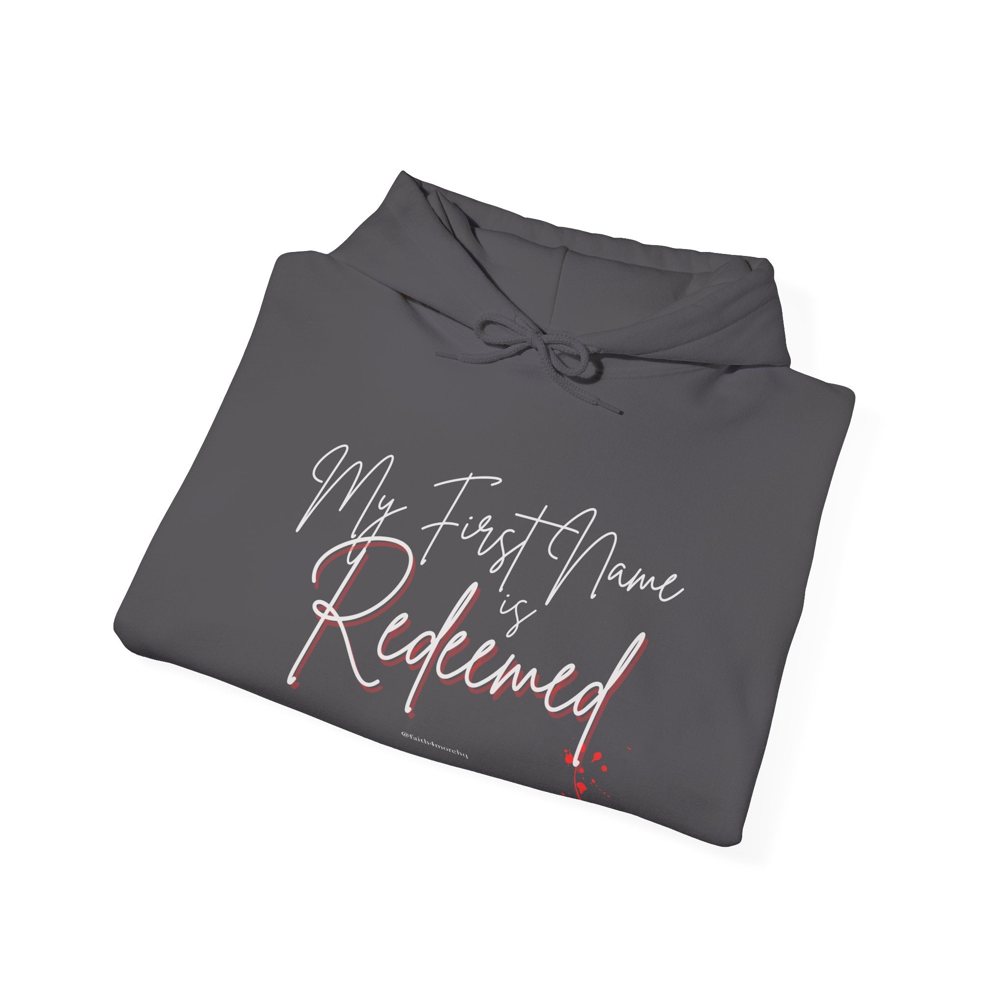 My 1st Name is Redeemed II — Unisex Hooded Sweatshirt Faith 4 More HQ