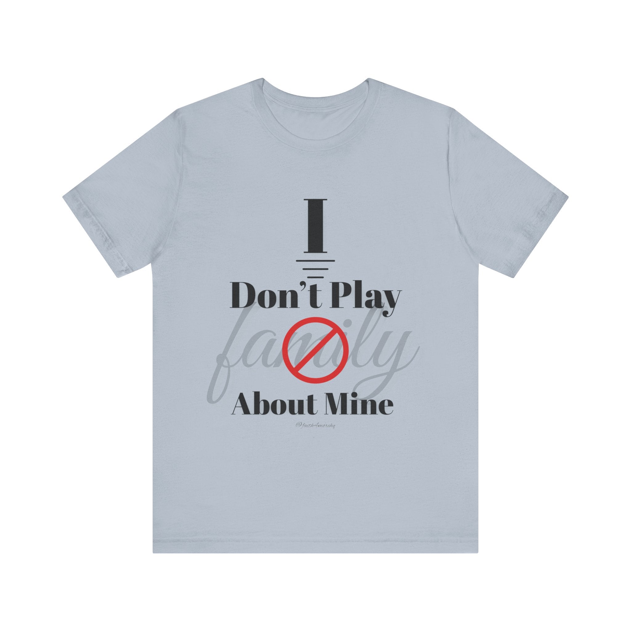 I don't play about mine — Unisex Jersey Tee Faith 4 More HQ