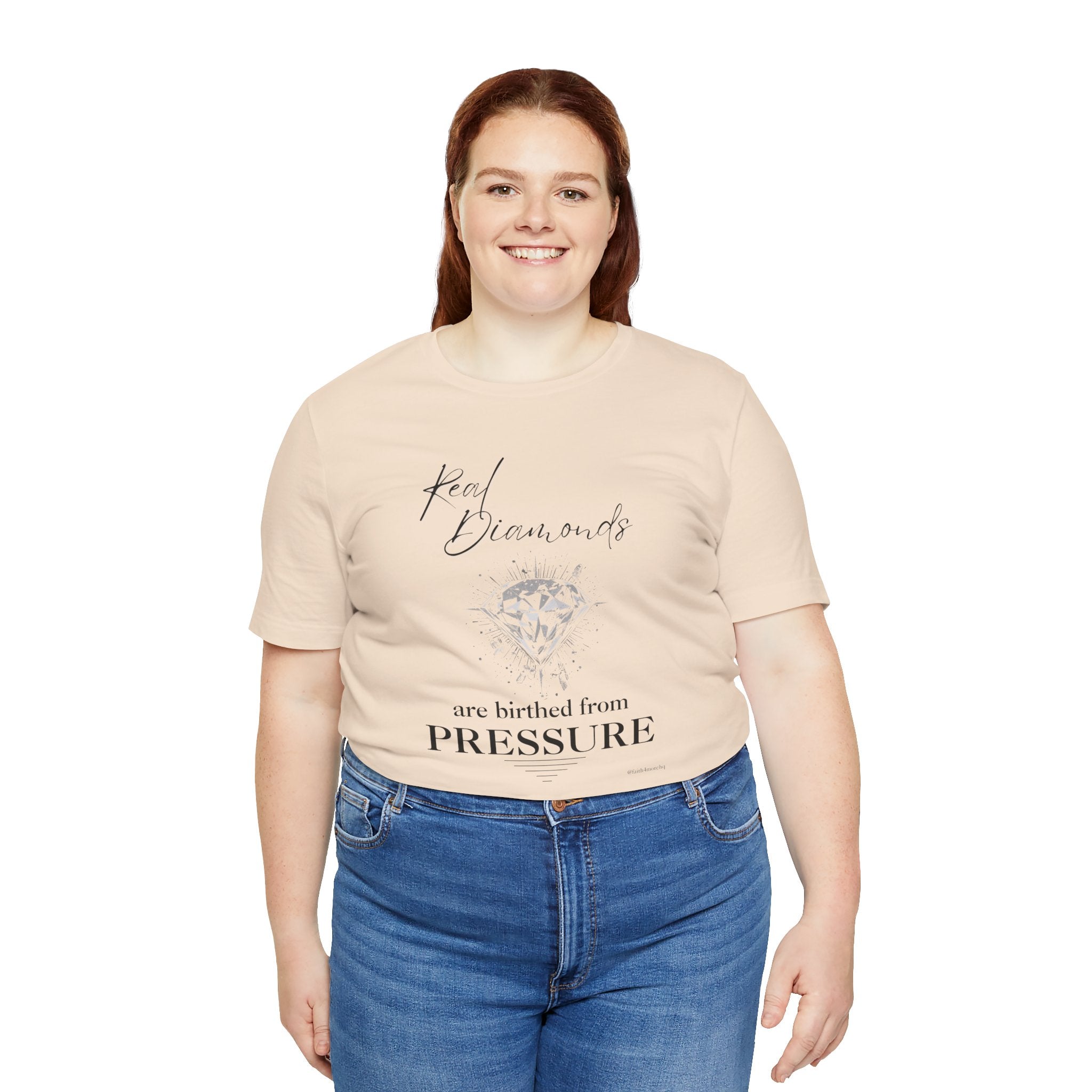 Real Diamonds are birthed from PRESSURE I — Unisex Jersey Tee  Faith 4 More HQ