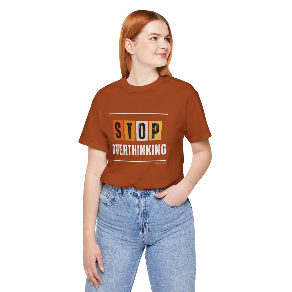 STOP OVERTHINKING — Unisex Jersey Tee Faith 4 More HQ