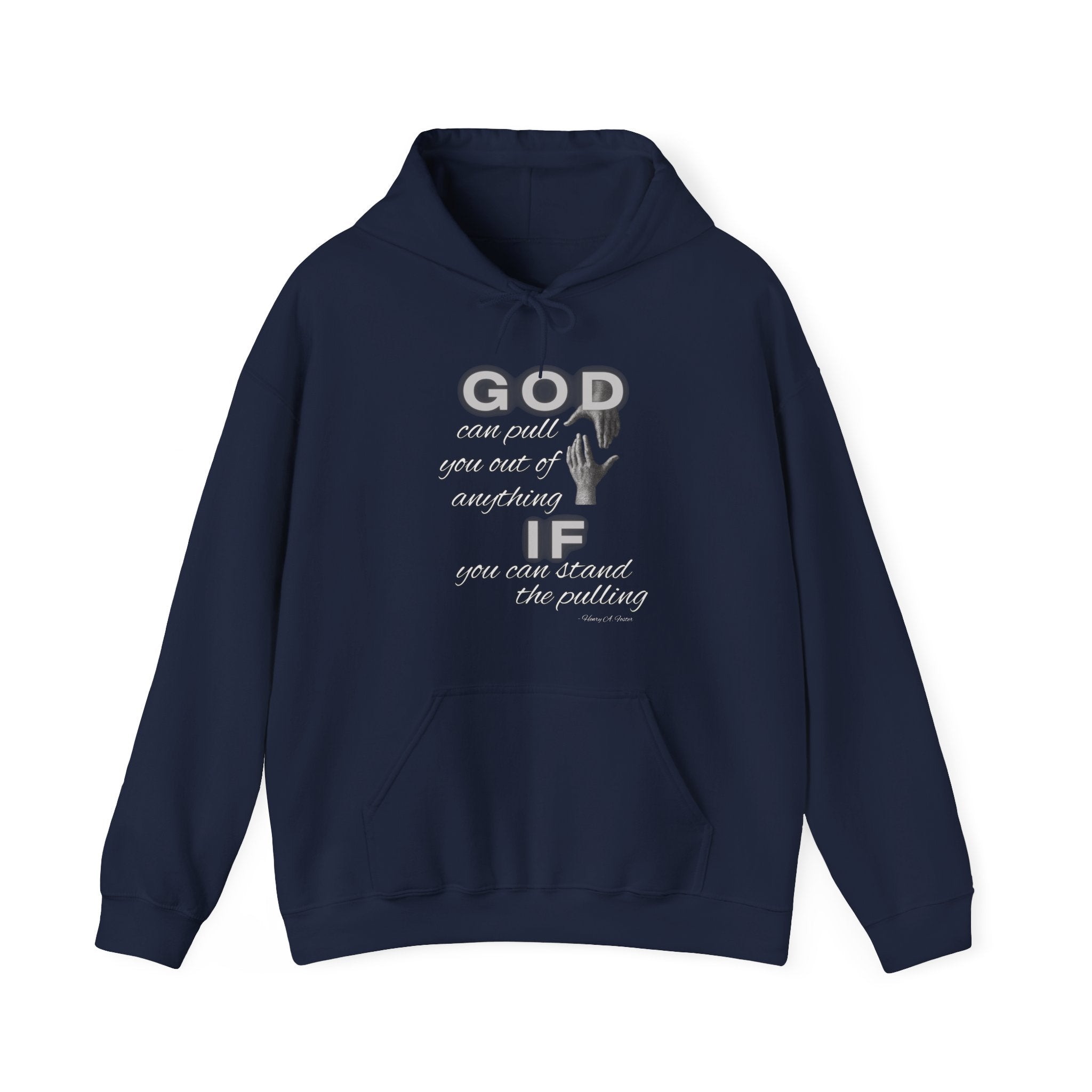 God can pull you out of anything — Unisex Hooded Sweatshirt Faith 4 More HQ
