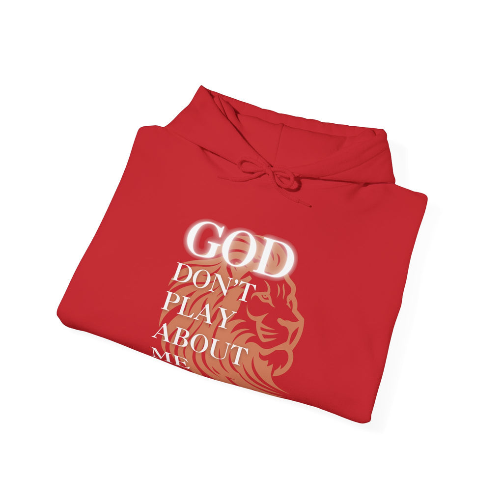 God Don't Play About Me I — Unisex Hooded Sweatshirt Faith 4 More HQ