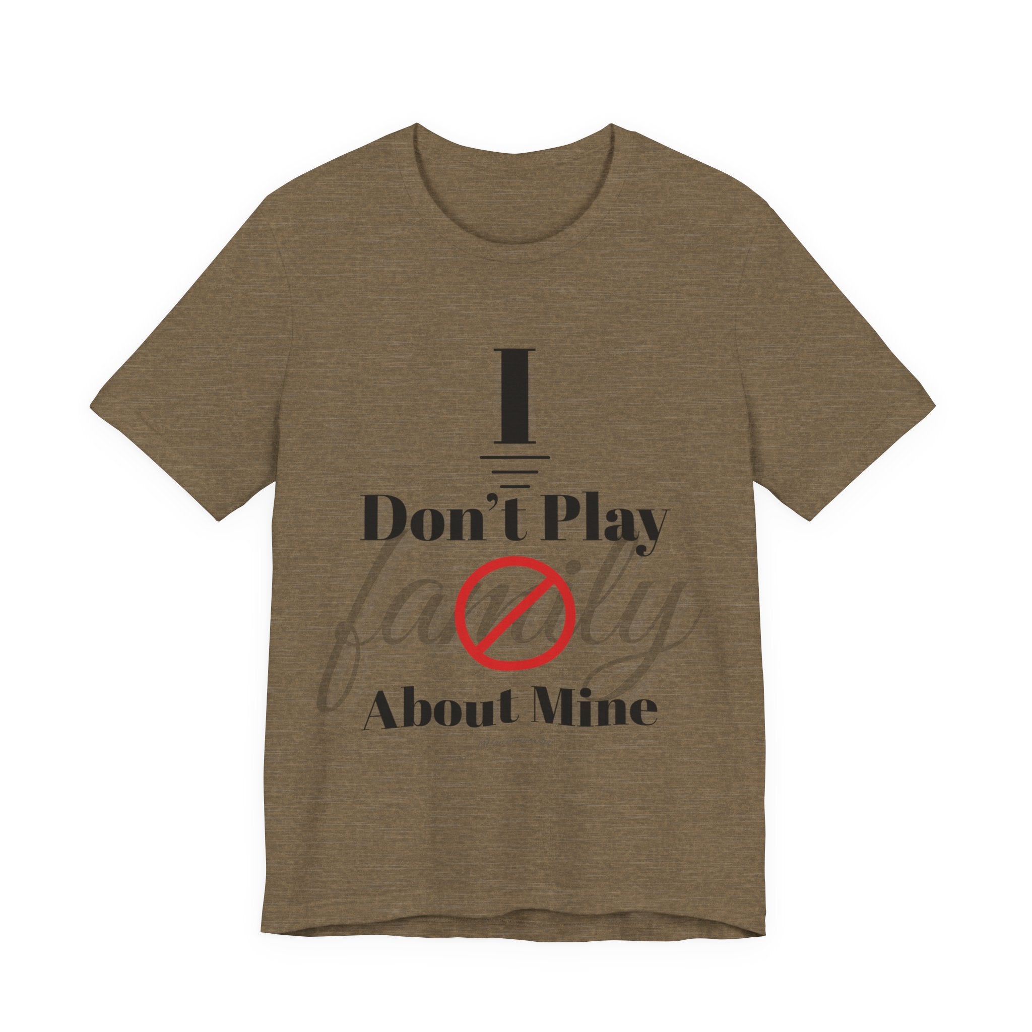 I don't play about mine — Unisex Jersey Tee Faith 4 More HQ