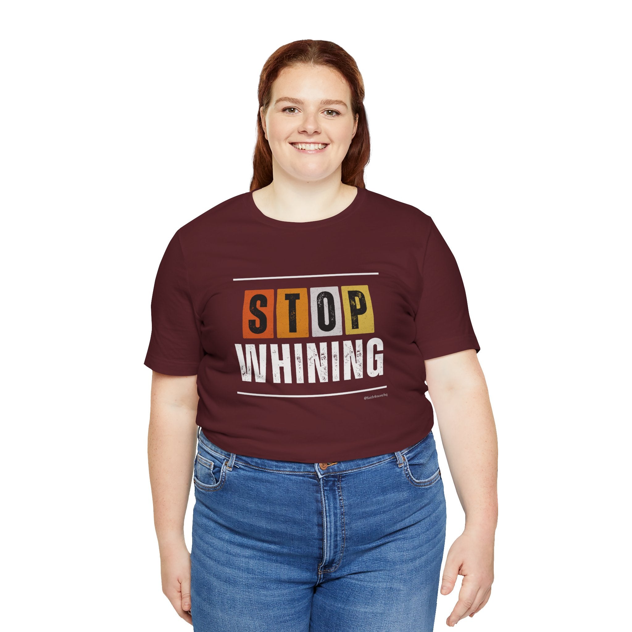 STOP WHINING — Unisex Jersey Tee Faith 4 More HQ