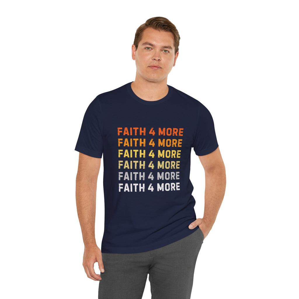 Faith 4 More — Unisex Jersey Tee  Faith 4 More HQ