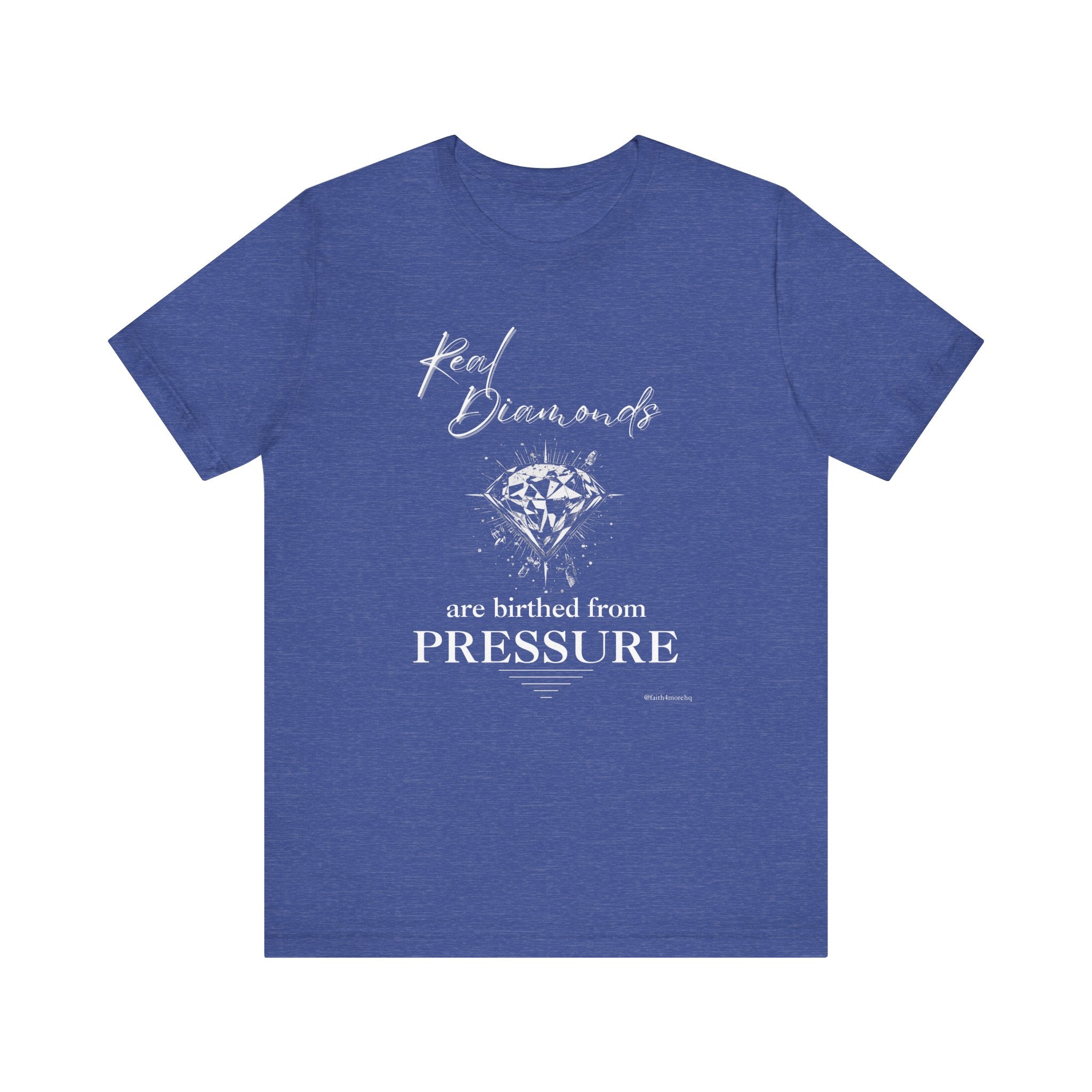 Real Diamonds are birthed from PRESSURE II — Unisex Jersey Tee  Faith 4 More HQ