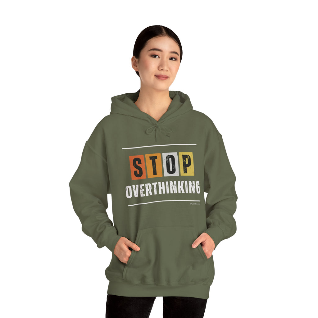 STOP OVERTHINKING — Unisex Hooded Sweatshirt Faith 4 More HQ