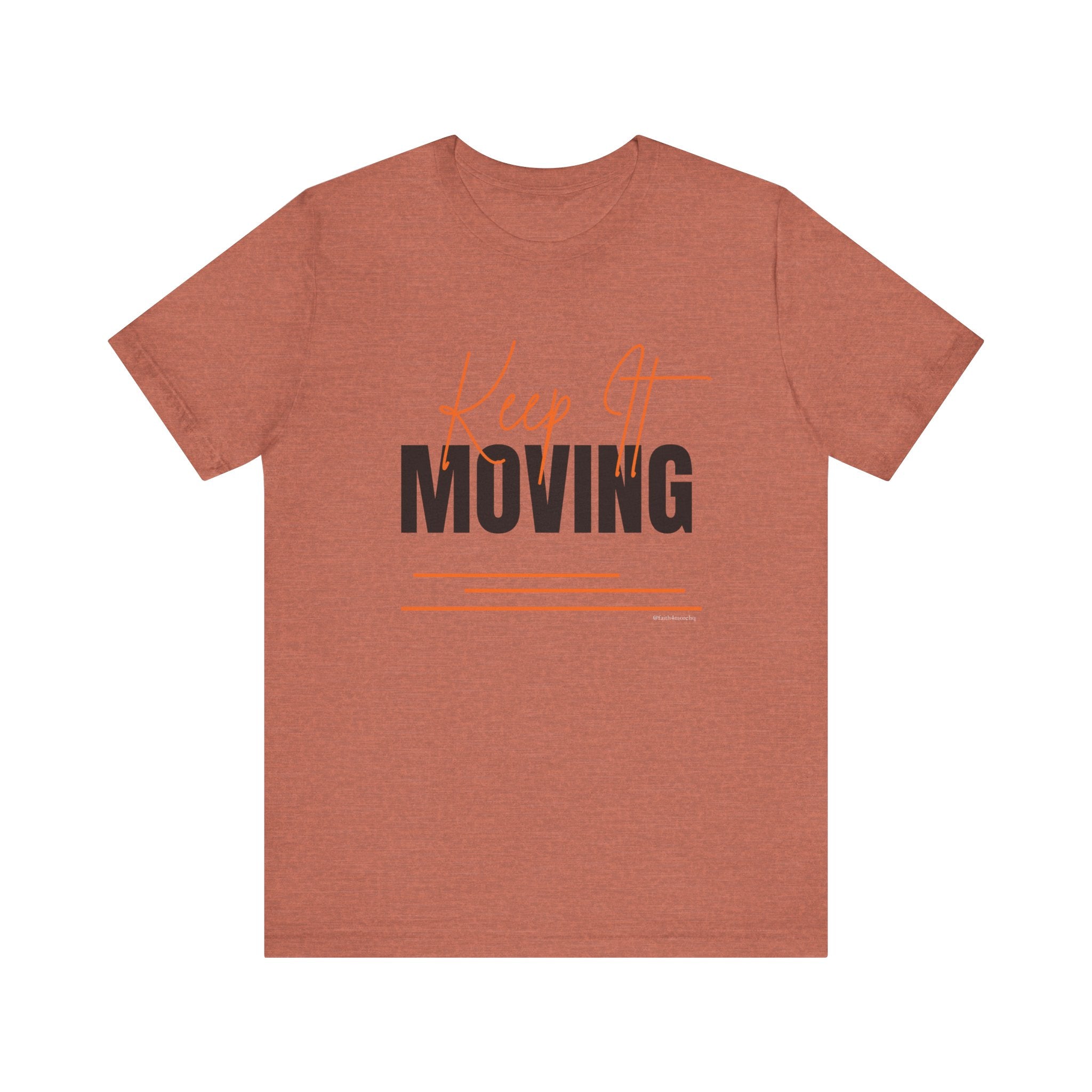 Keep It Moving — Unisex Jersey Tee  Faith 4 More HQ