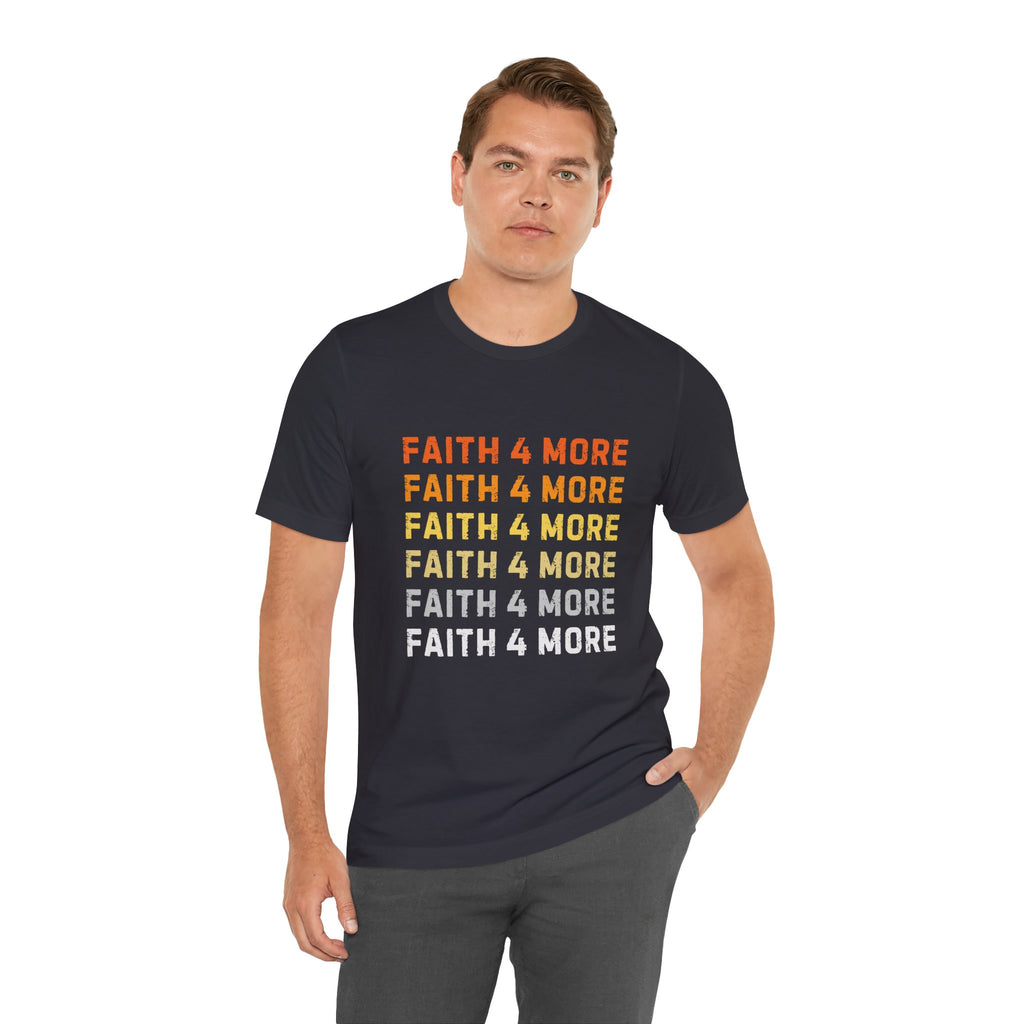 Faith 4 More — Unisex Jersey Tee  Faith 4 More HQ