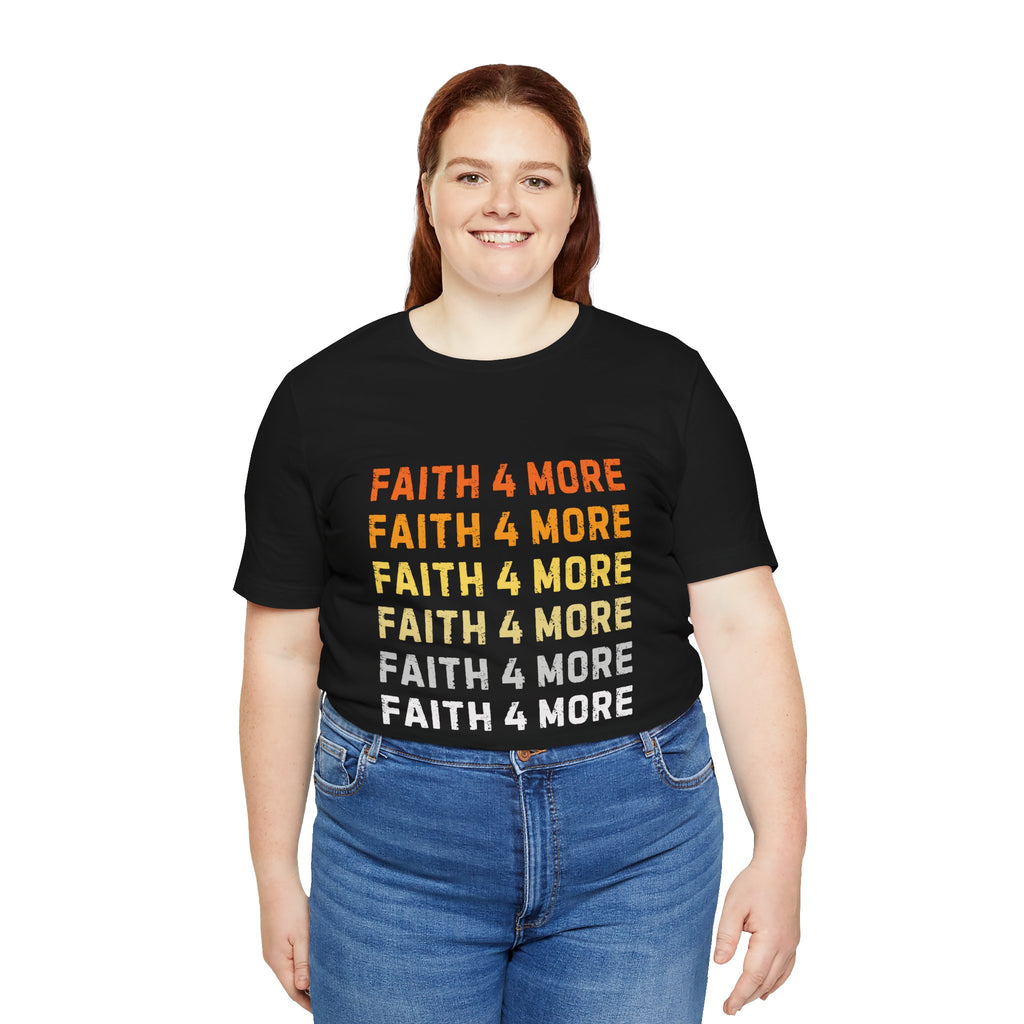 Faith 4 More — Unisex Jersey Tee  Faith 4 More HQ