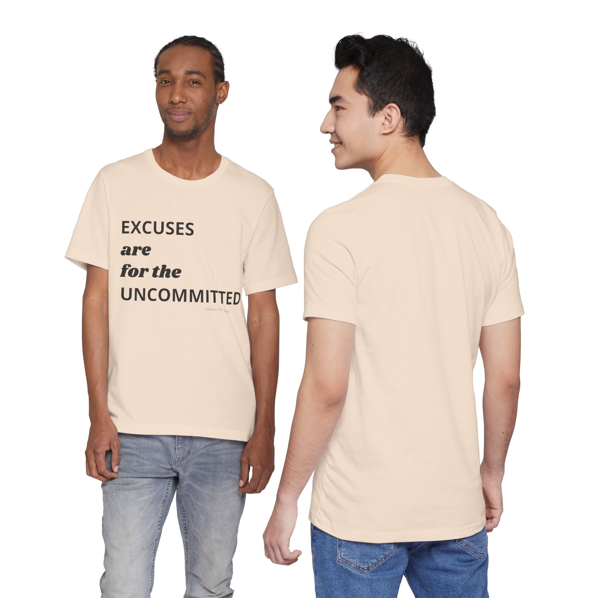 Excuses are for the uncommitted — Unisex Jersey Tee  Faith 4 More HQ