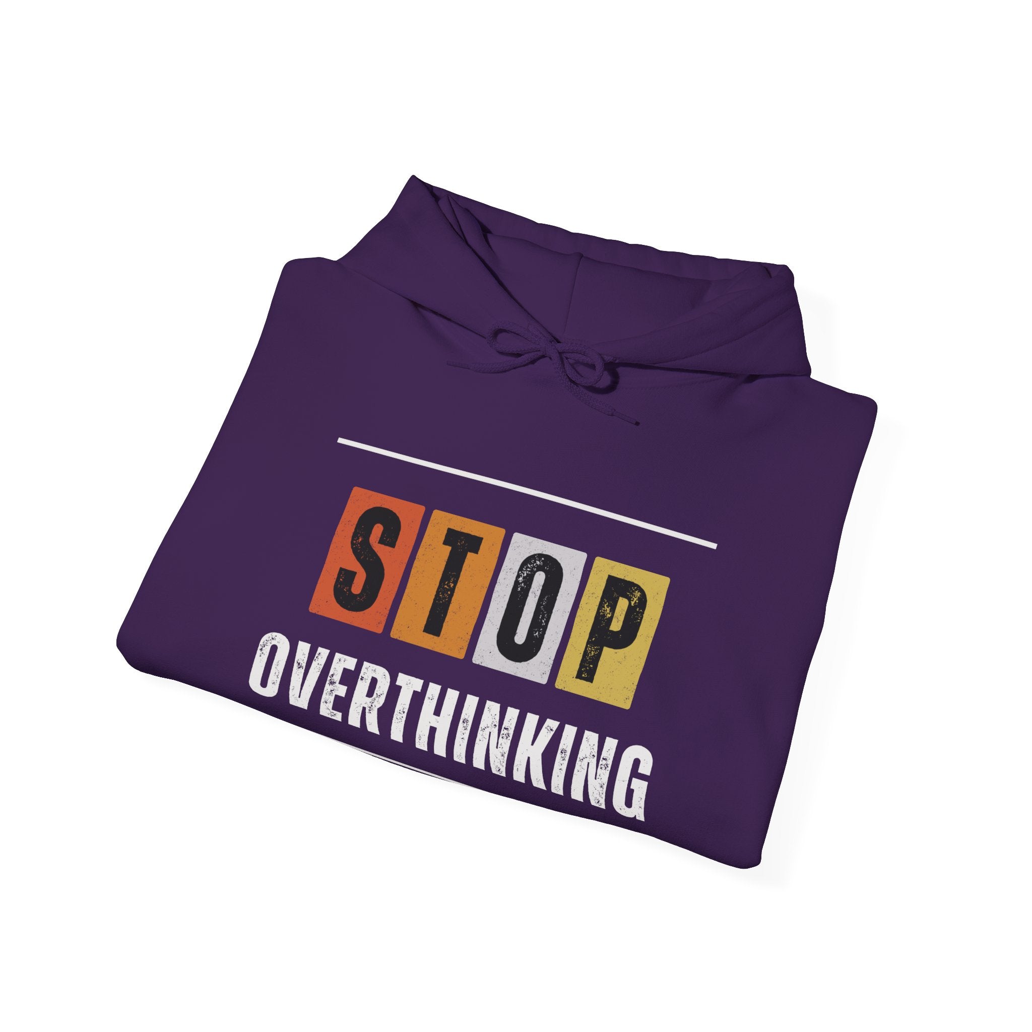 STOP OVERTHINKING — Unisex Hooded Sweatshirt Faith 4 More HQ