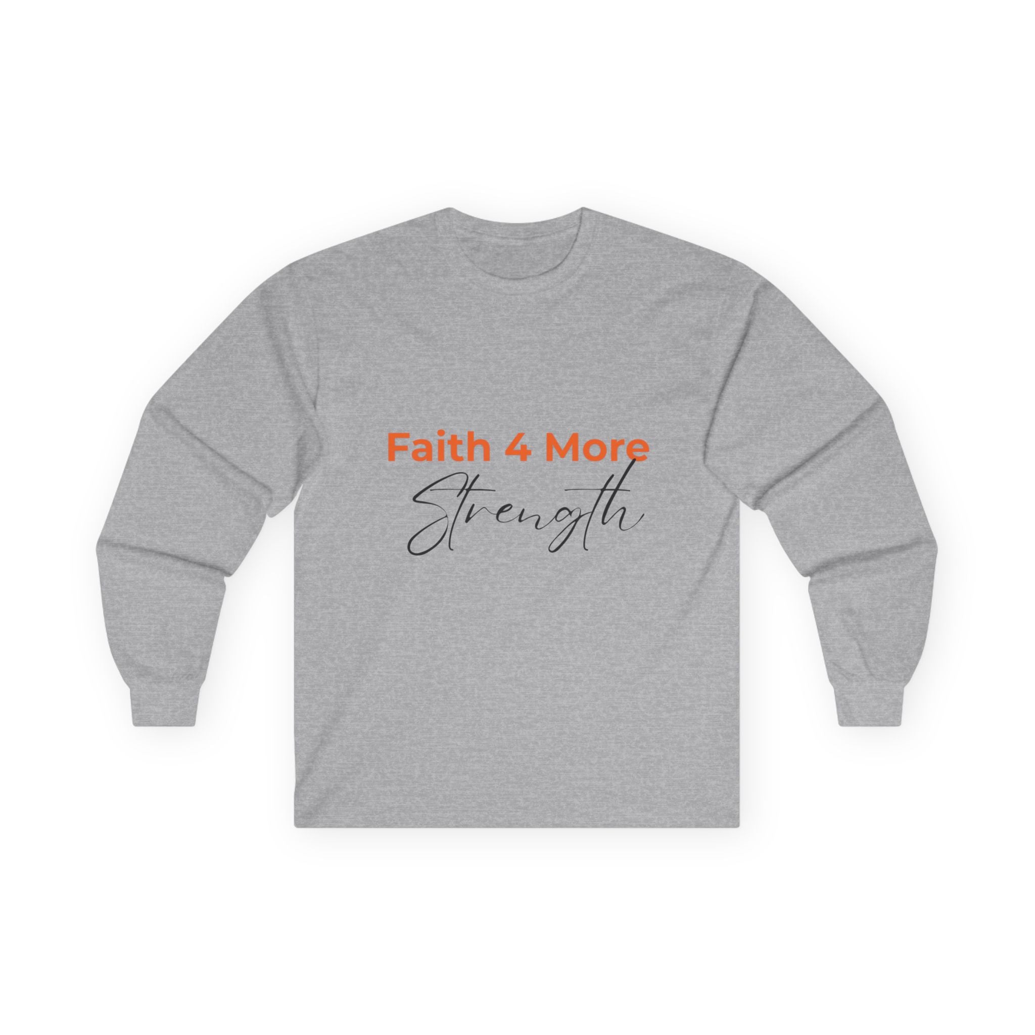 Faith 4 More Strength - Unisex Ultra Cotton Long Sleeve Tee Faith 4 More HQ