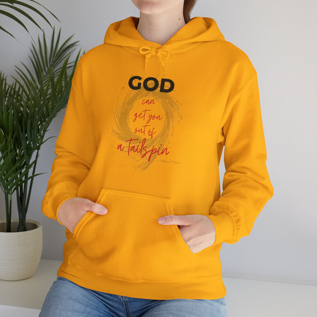 God...pull you out of a tailspin — Unisex Hooded Sweatshirt Faith 4 More HQ