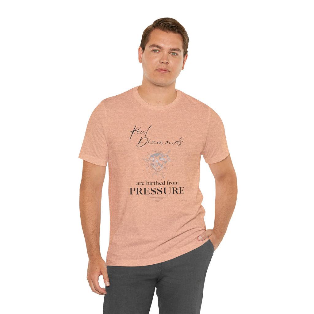 Real Diamonds are birthed from PRESSURE I — Unisex Jersey Tee  Faith 4 More HQ