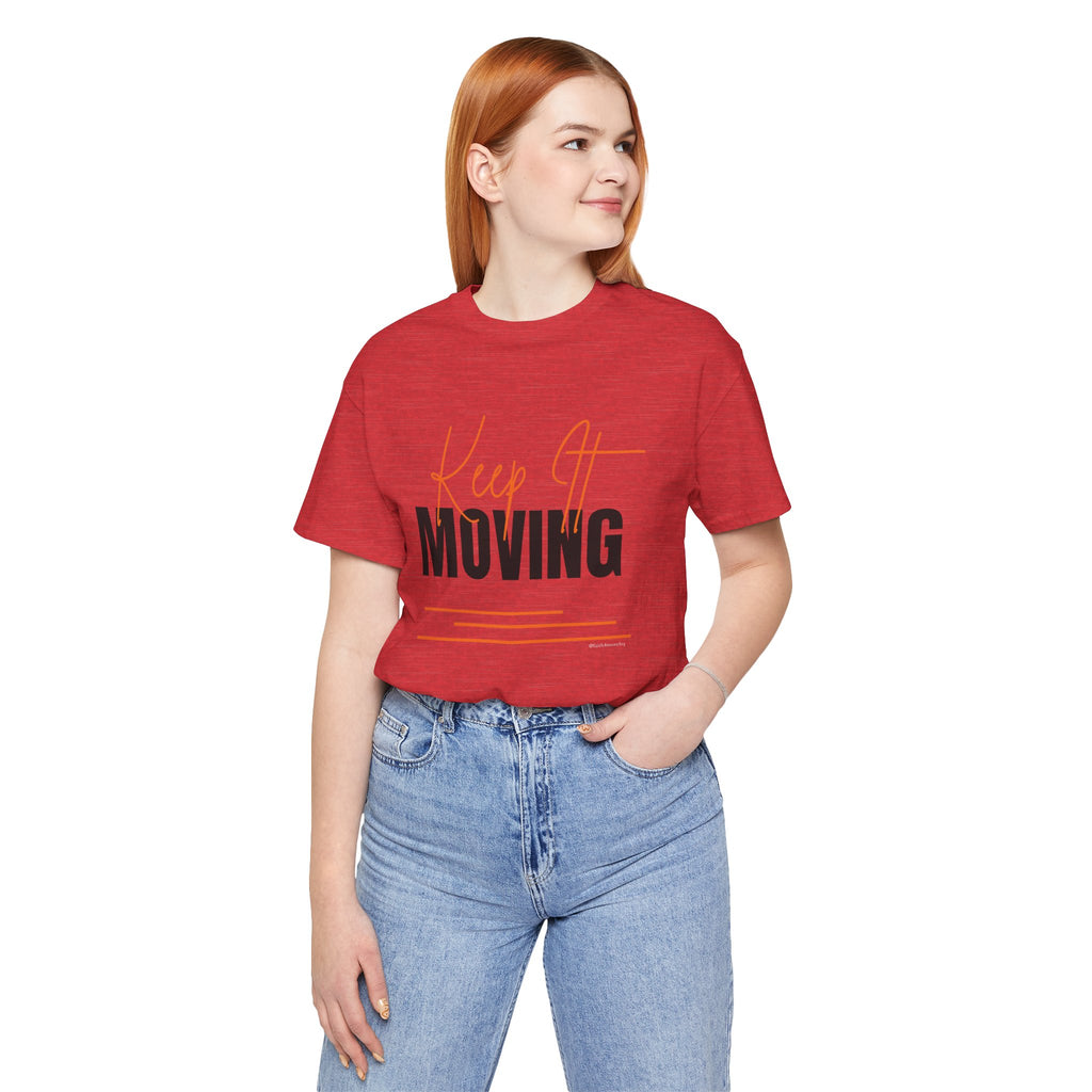 Keep It Moving — Unisex Jersey Tee  Faith 4 More HQ