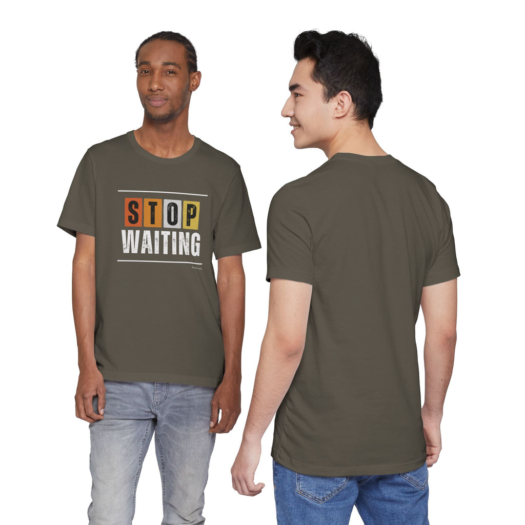 STOP WAITING — Unisex Jersey Tee Faith 4 More HQ