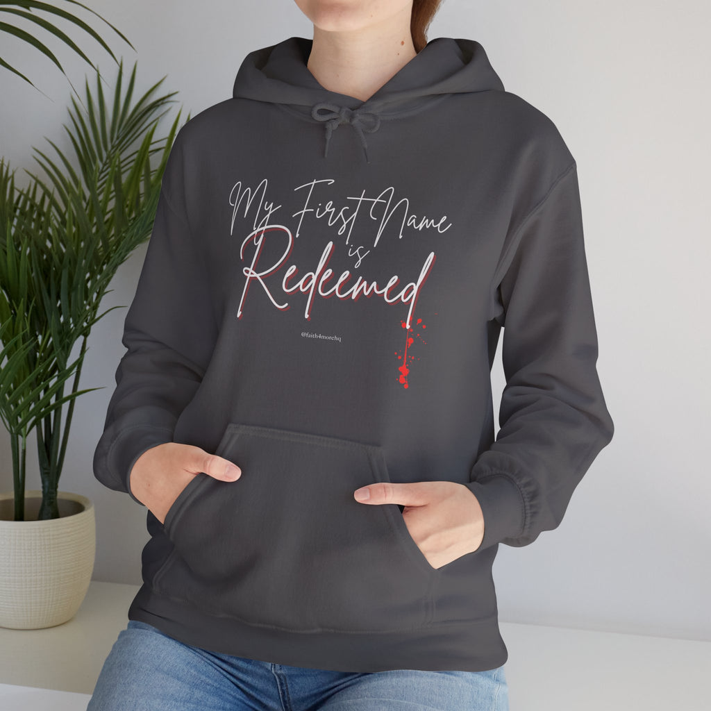 My 1st Name is Redeemed II — Unisex Hooded Sweatshirt Faith 4 More HQ