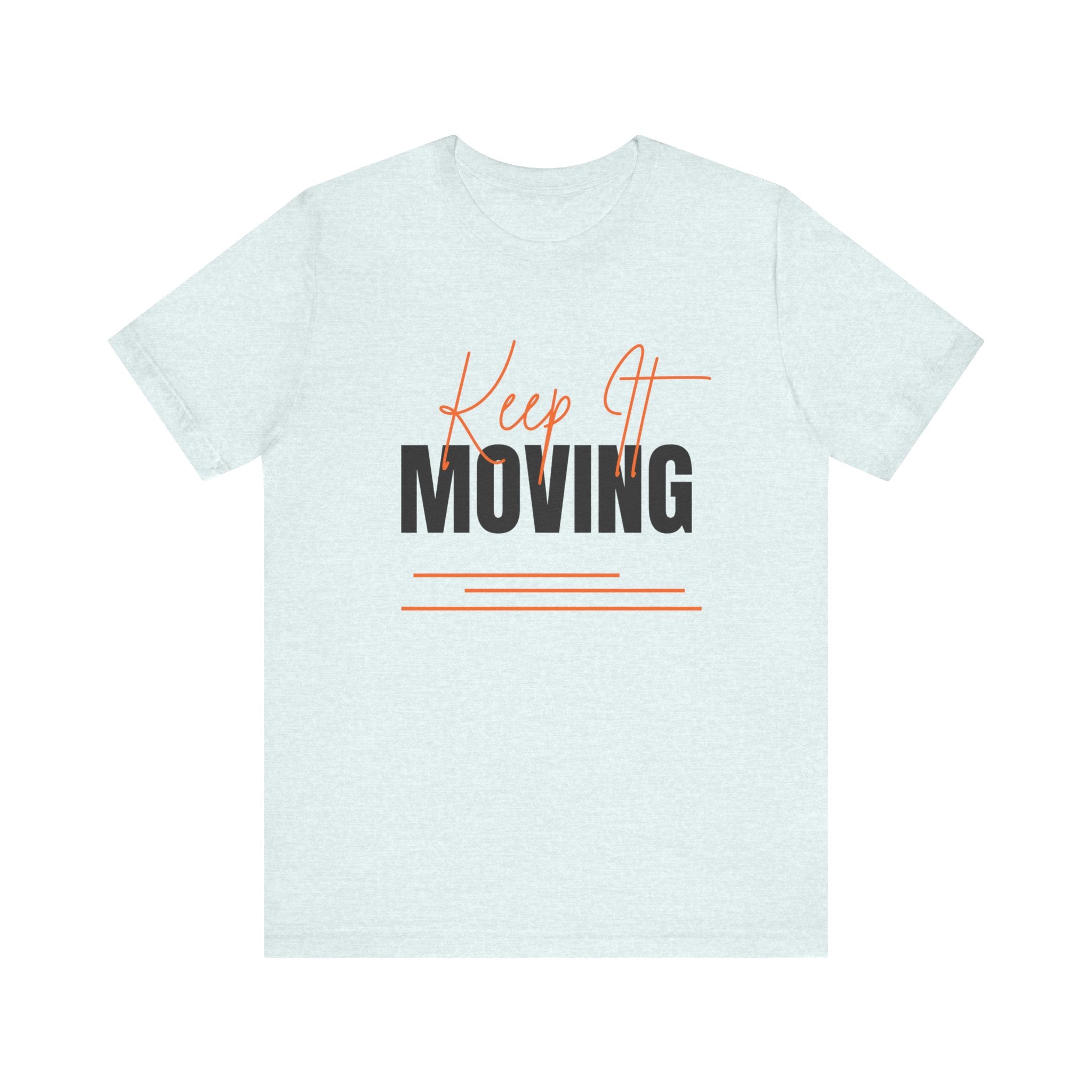 Keep It Moving — Unisex Jersey Tee  Faith 4 More HQ