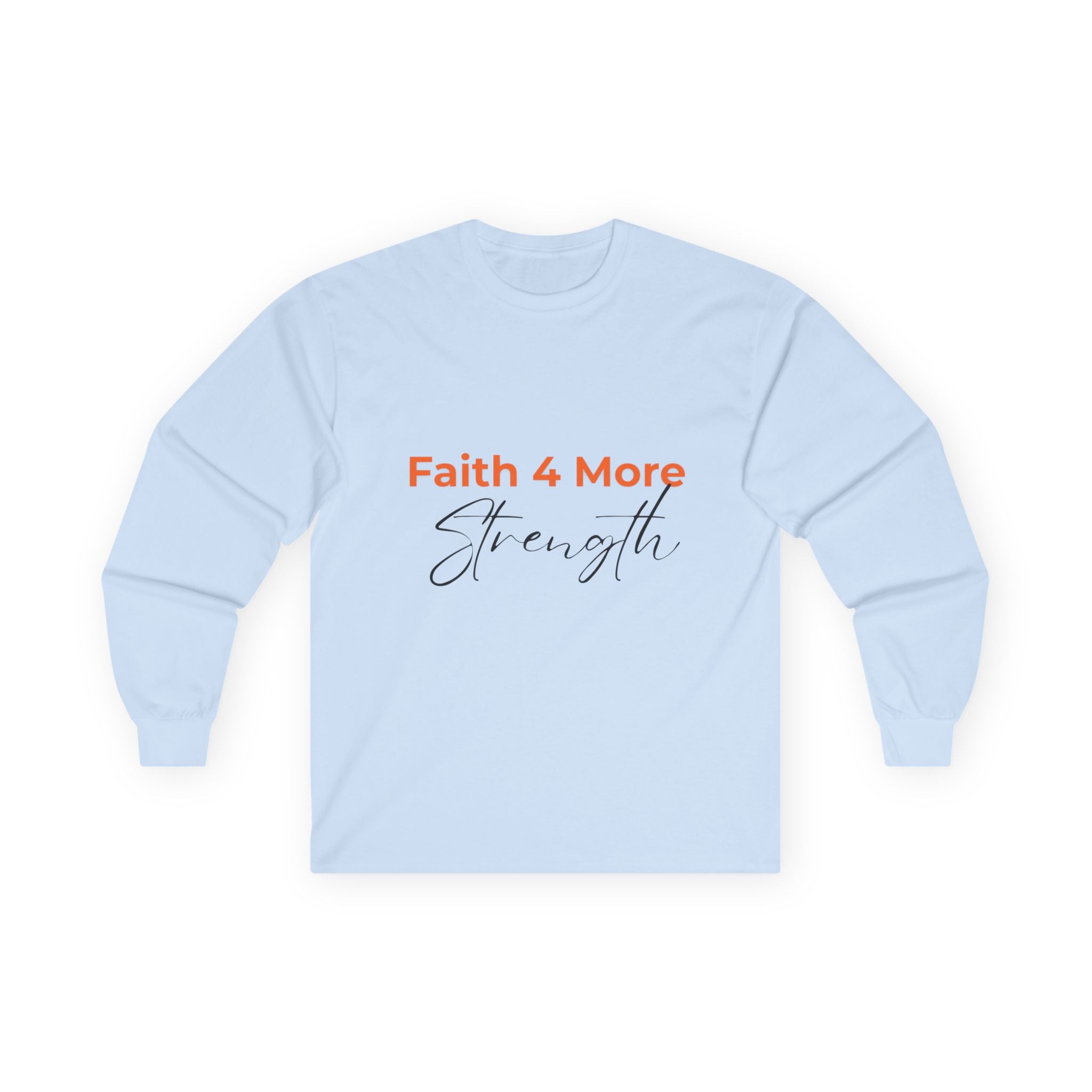 Faith 4 More Strength - Unisex Ultra Cotton Long Sleeve Tee Faith 4 More HQ