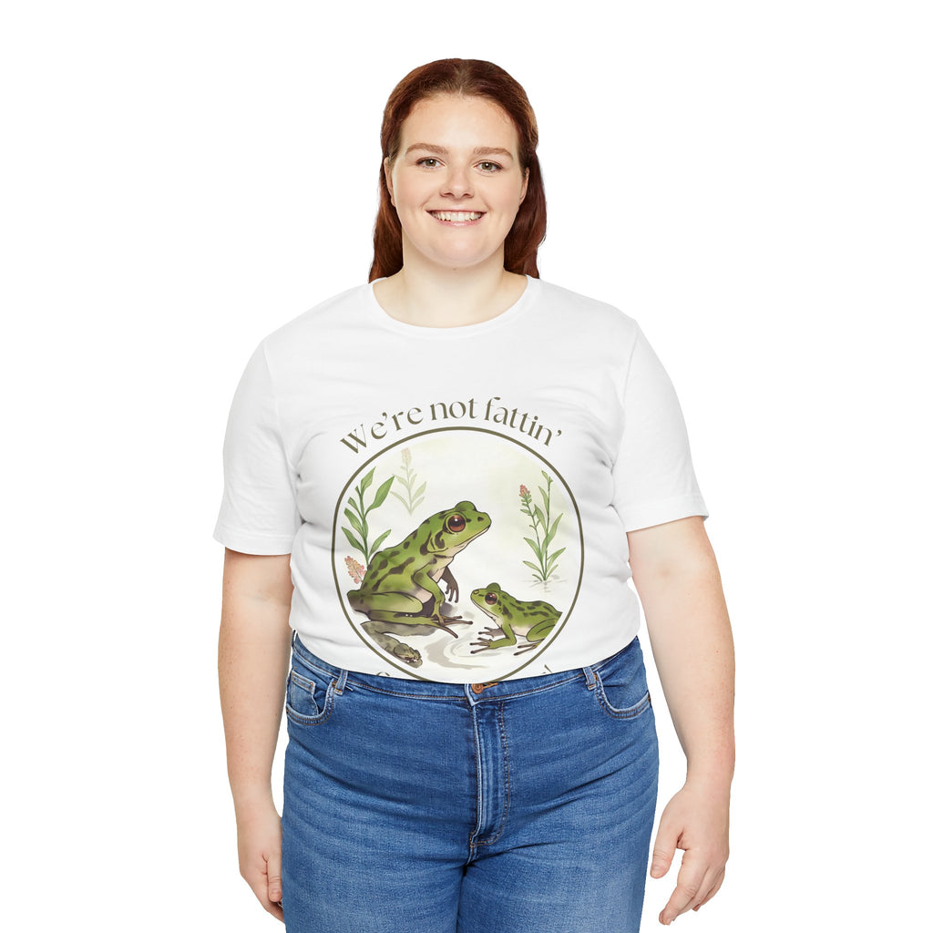 We're not fattin' frogs for snakes — Unisex Jersey Tee  Faith 4 More HQ