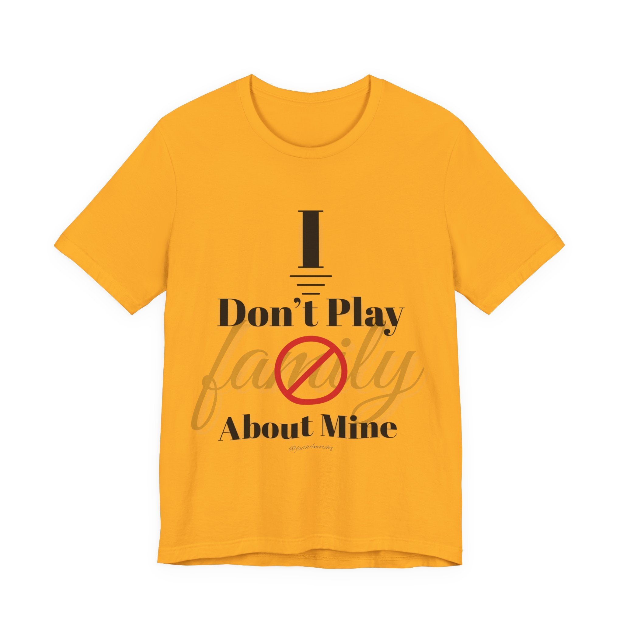 I don't play about mine — Unisex Jersey Tee Faith 4 More HQ