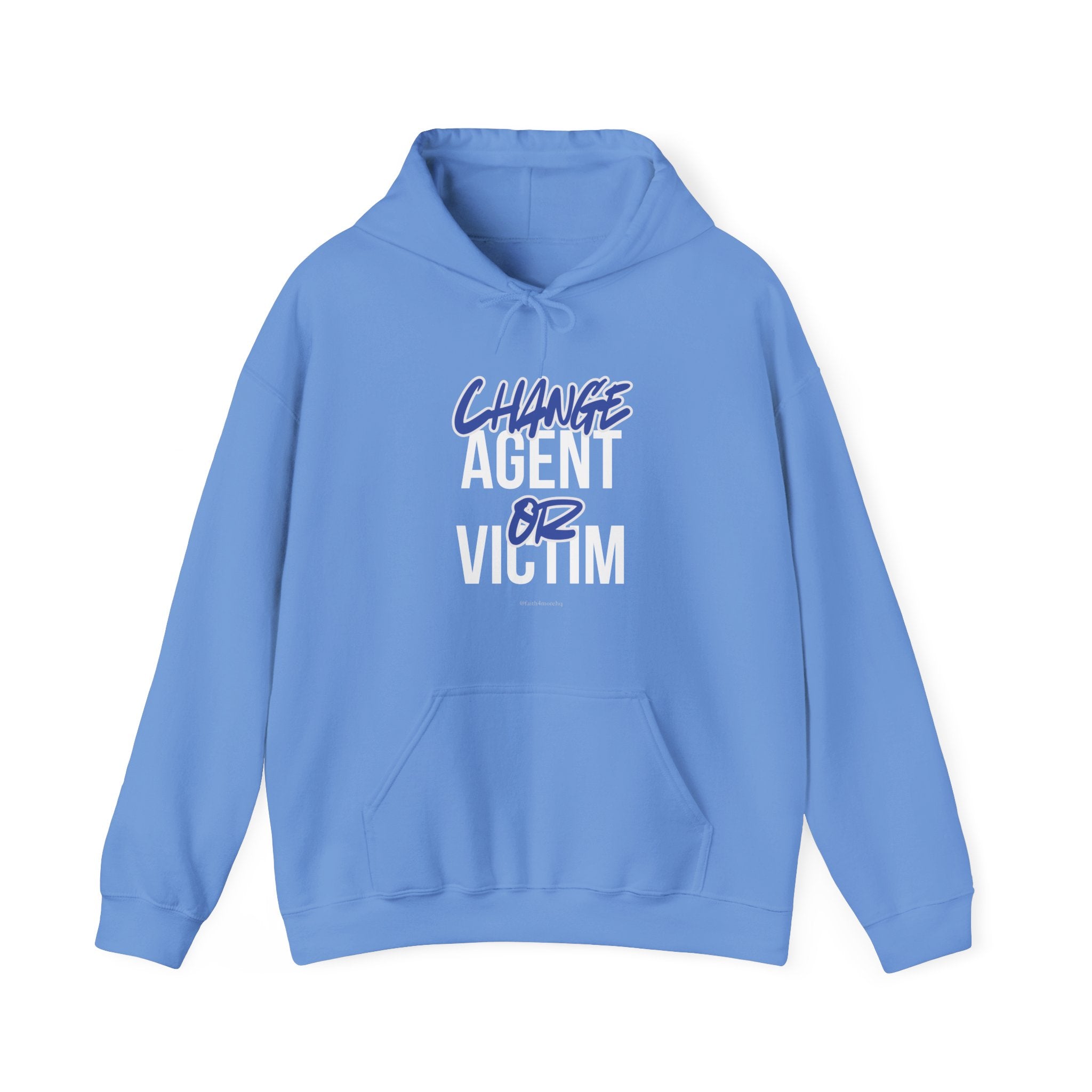 Change Agent or Victim — Unisex Hooded Sweatshirt Faith 4 More HQ