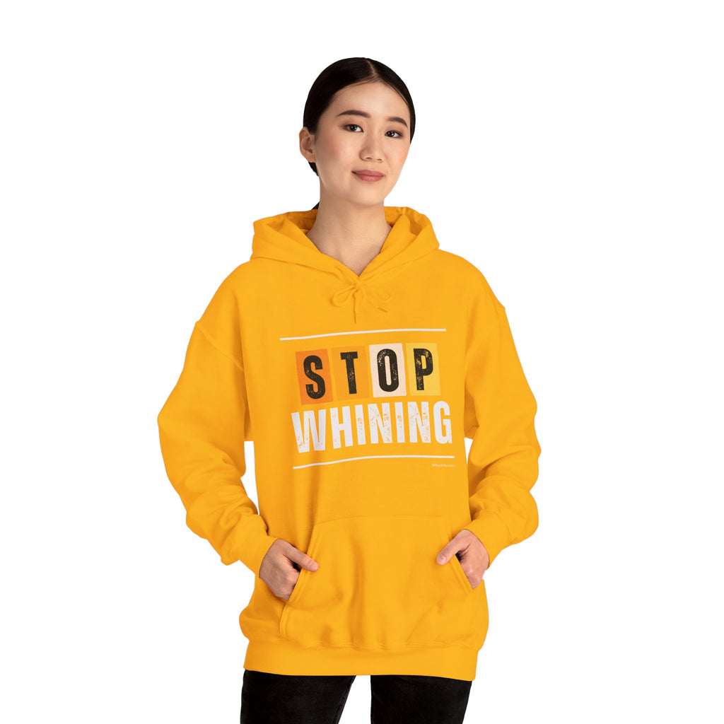 STOP WHINING — Unisex Hooded Sweatshirt Faith 4 More HQ