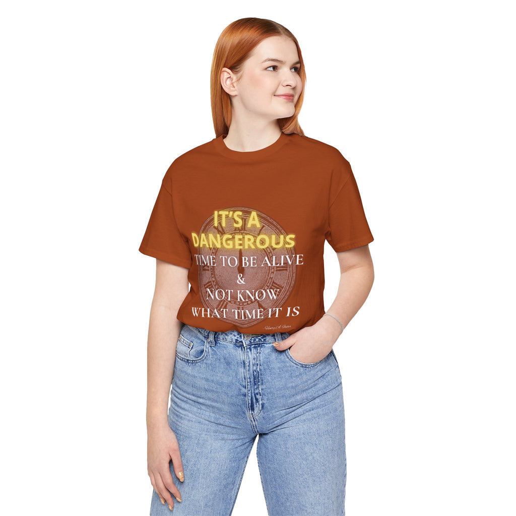 It's a dangerous time — Unisex Jersey Tee Faith 4 More HQ
