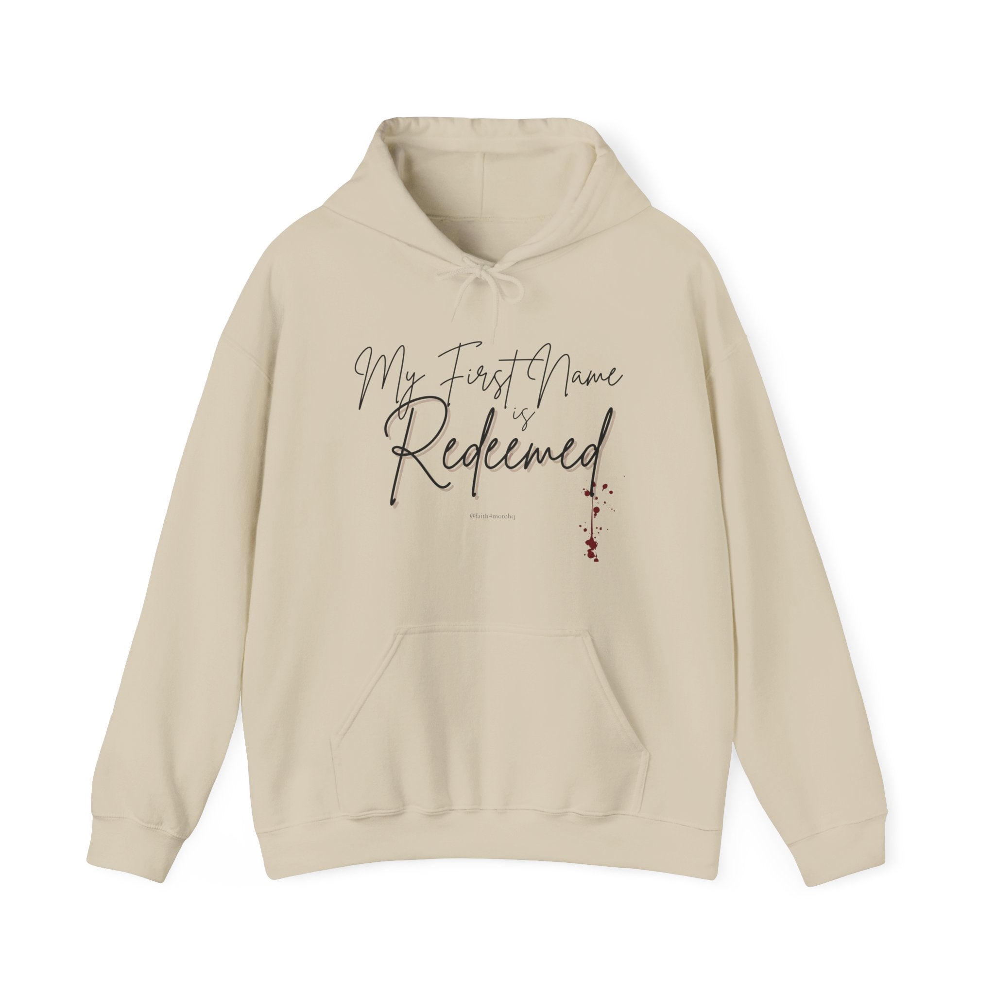Unisex tan hooded sweatshirt with “My 1st Name is Redeemed” in black print with a red blood splatter
